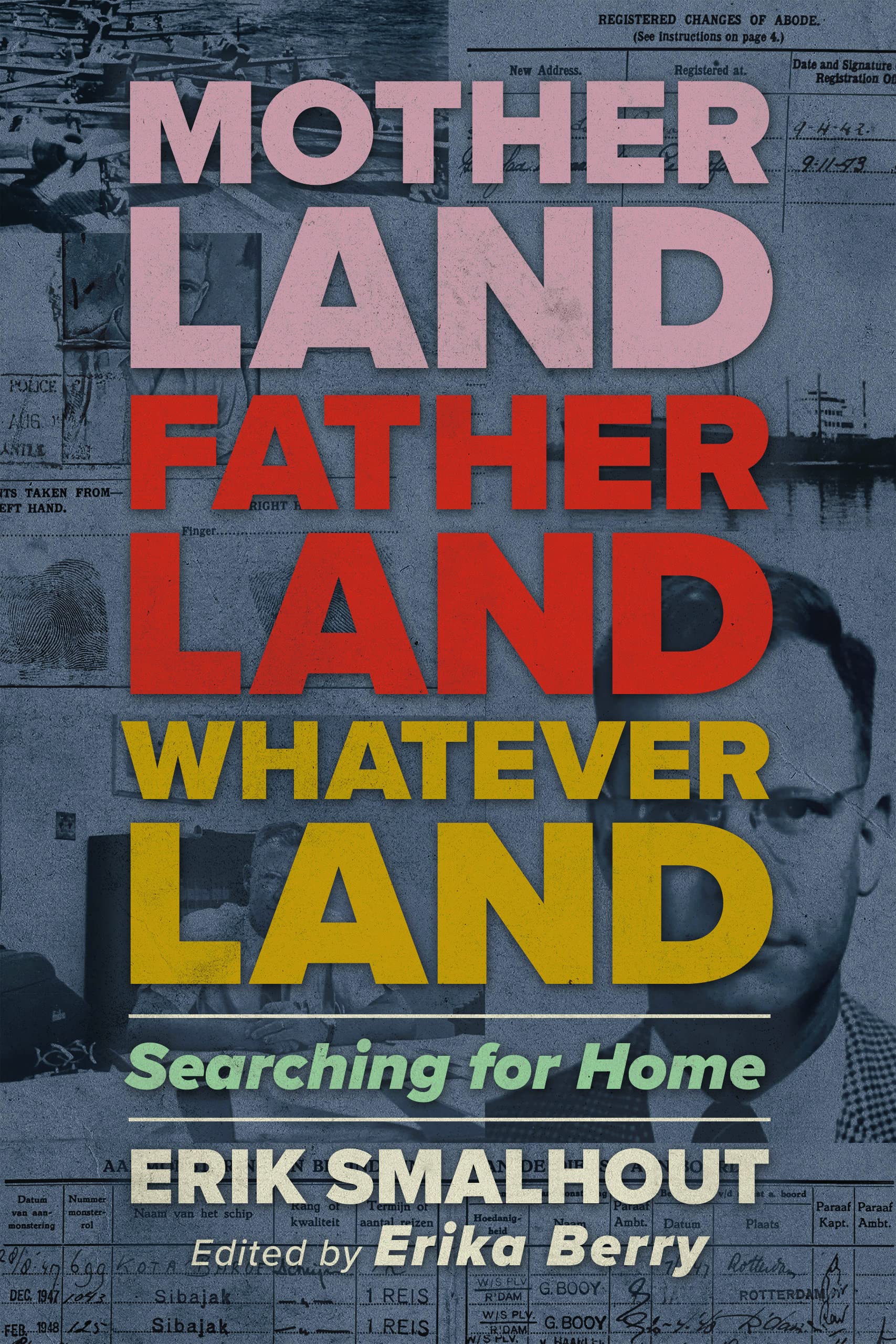 Motherland, Fatherland, Whateverland Searching for Home by Erik