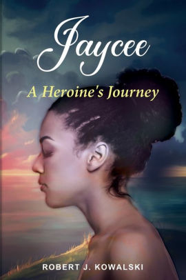 Jaycee: A Heroine's Journey