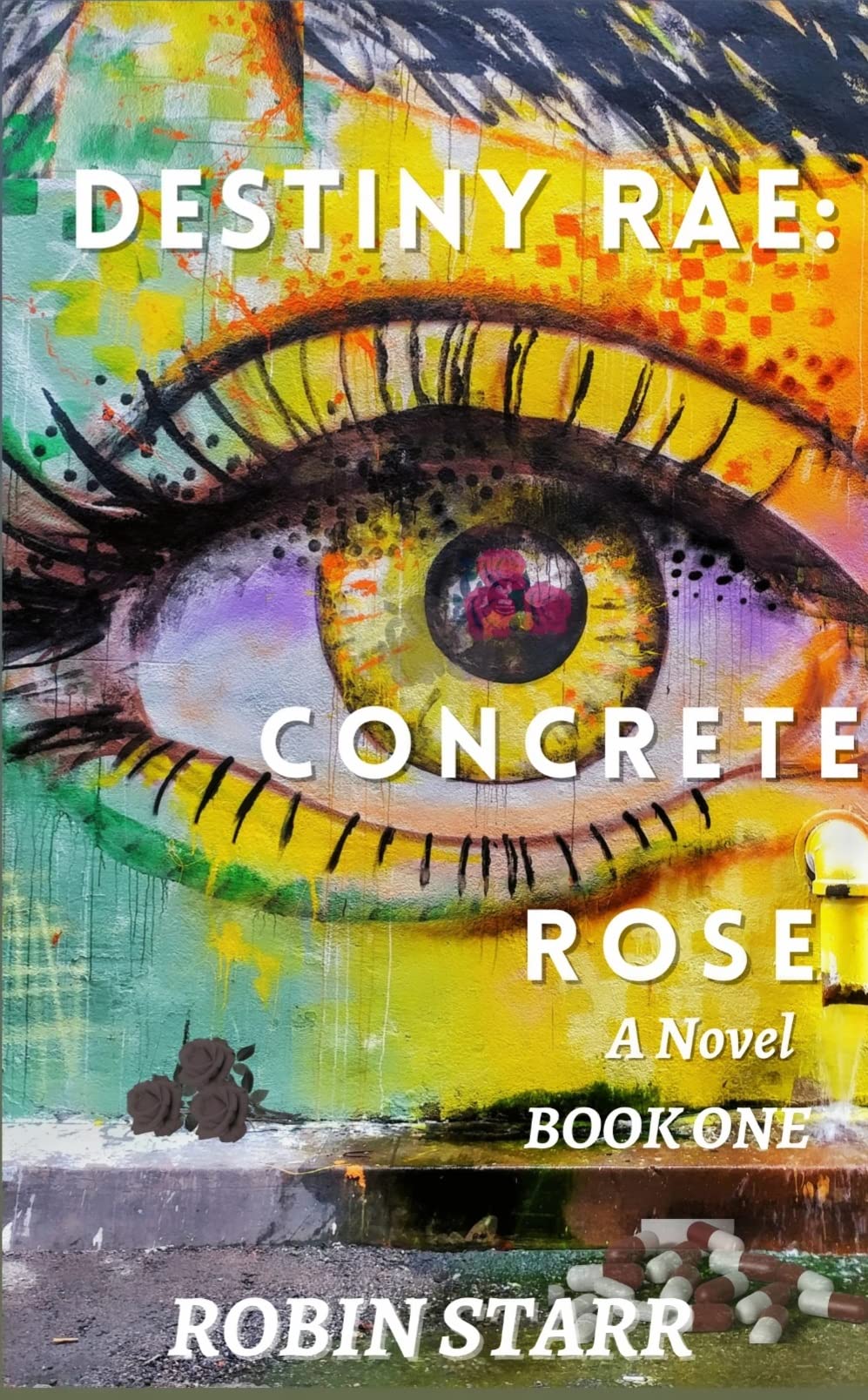 Destiny Rae Concrete Rose by Robin Starr Goodreads
