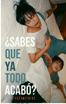 ¿Sabes que todo acabo?