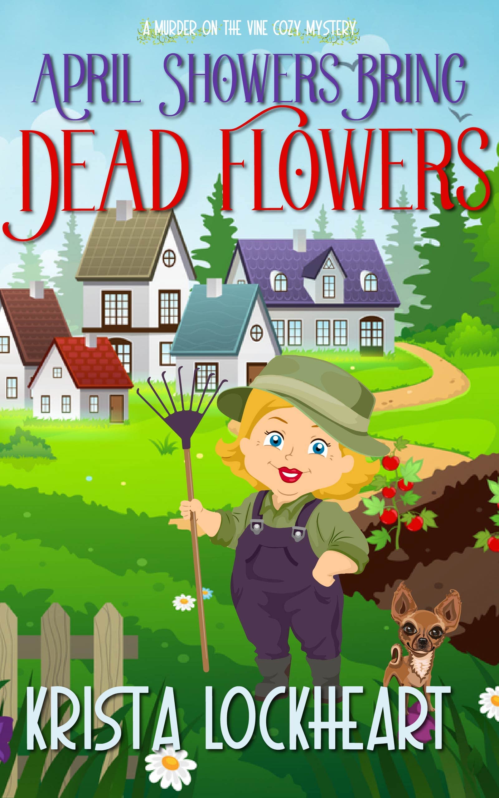 April Showers Bring Dead Flowers : A totally addictive, satisfyingly hearty, really funny cozy mystery