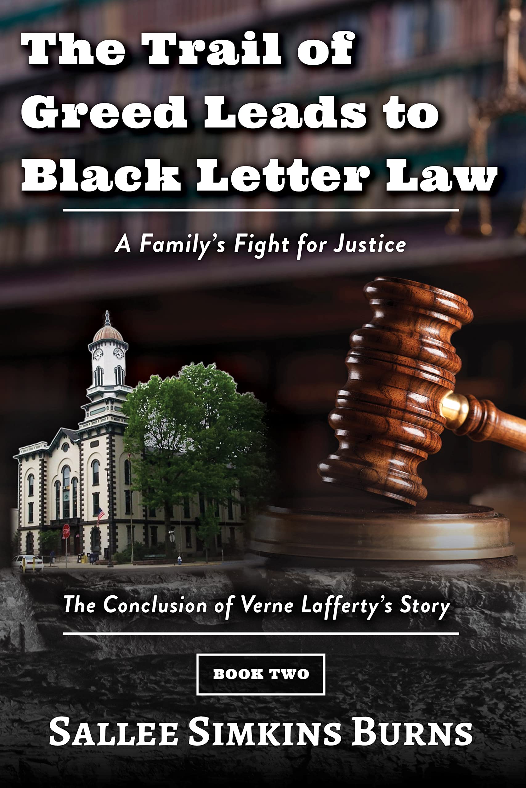 The Trail Of Greed Leads To Black Letter Law A Family's Journey for Justice by Sallee Simkins