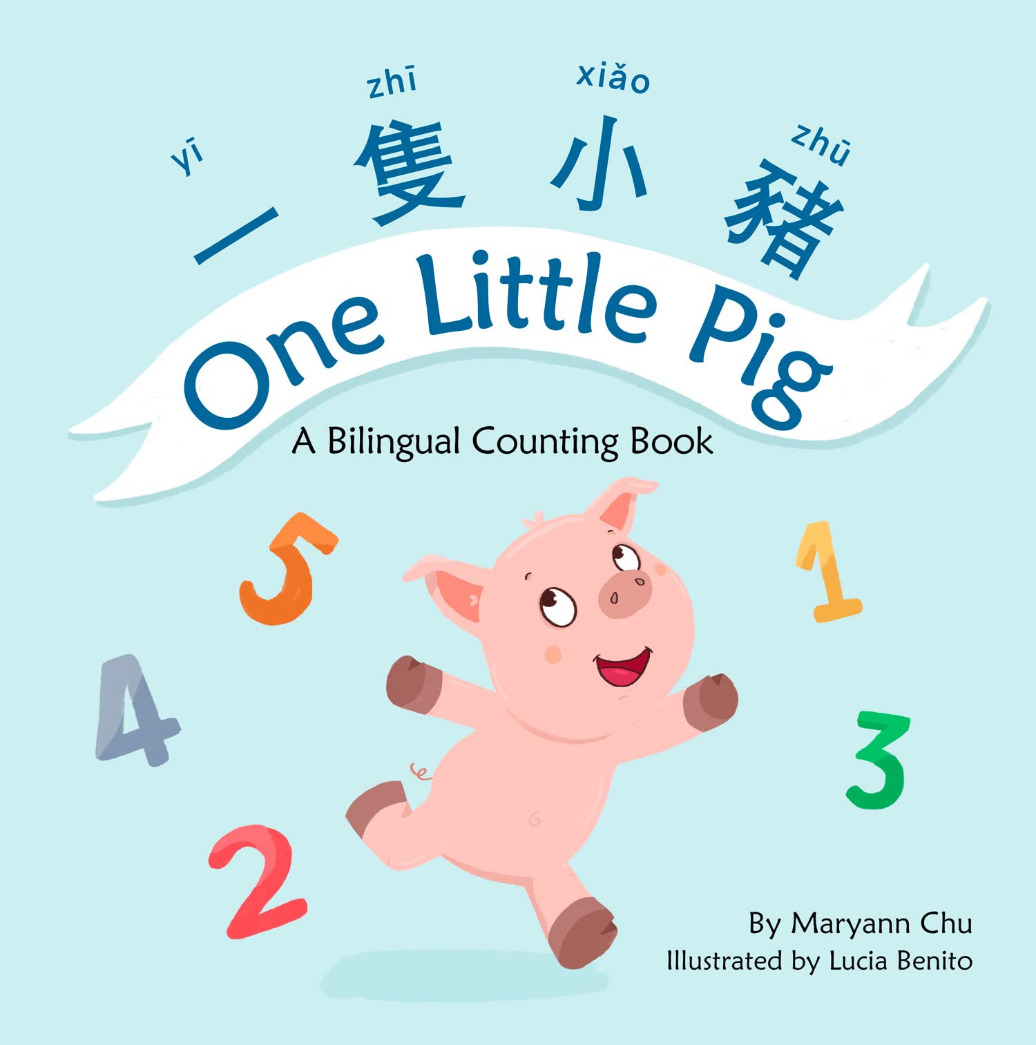 One Little Pig (a Bilingual Children's Book in Traditional Chinese, English and Pinyin): Learn Numbers, Animals and Simple Phrases. A Dual Language Counting book for Babies, Kids and Toddlers