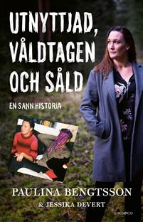 Utnyttjad, våldtagen och såld