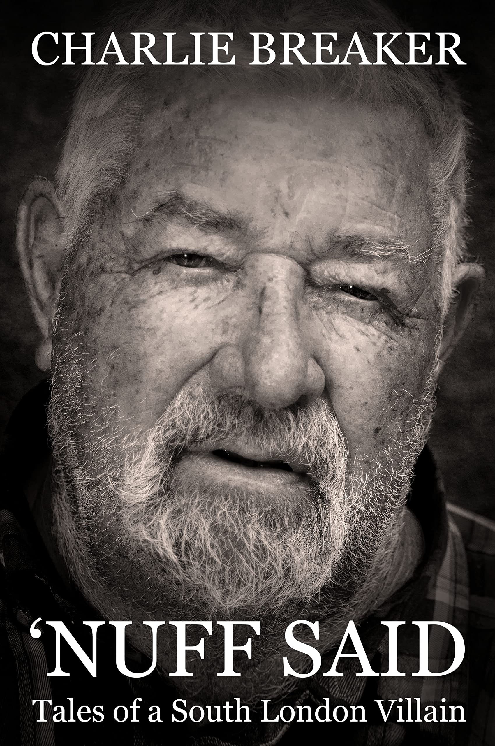 'Nuff Said: Tales of a South London Villain