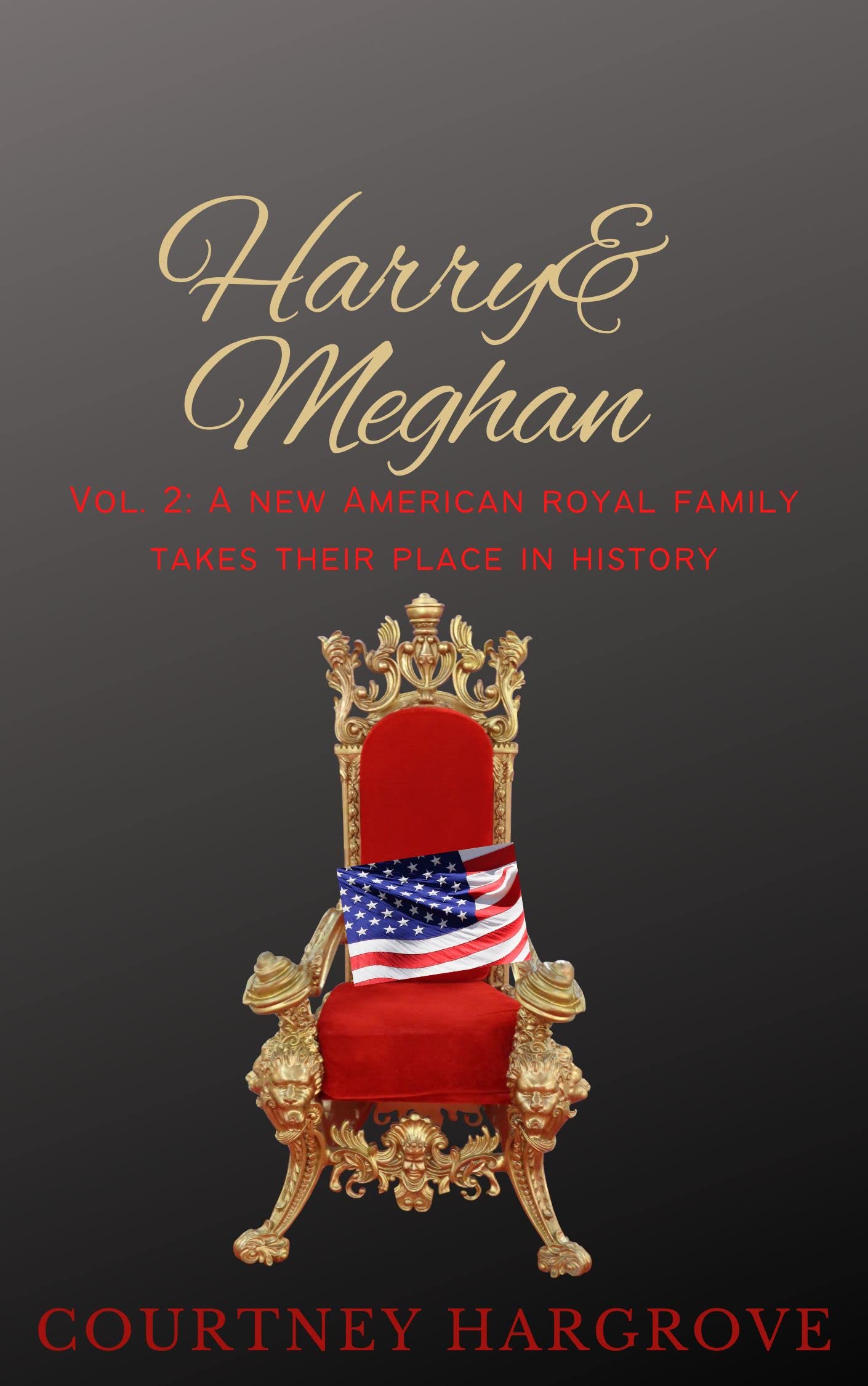 Harry & Meghan: Vol. 2: A New American Royal Family Takes Their Place in History