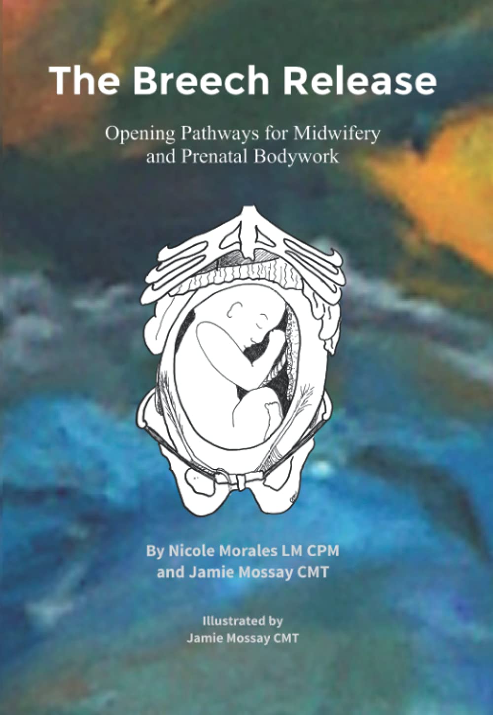 The Breech Release Opening Pathways for Midwifery and Prenatal