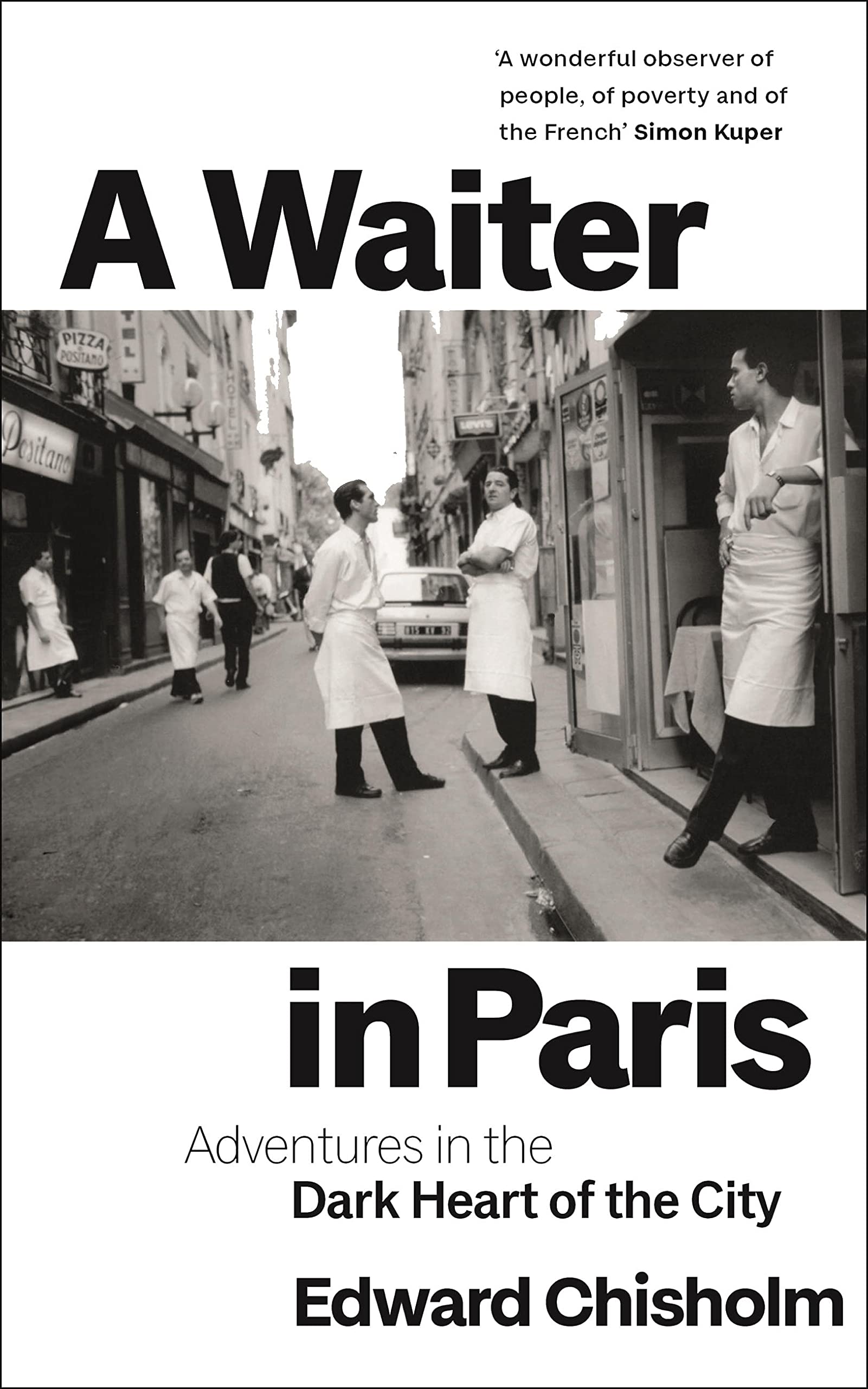 A Waiter in Paris: Adventures in the Dark Heart of the City