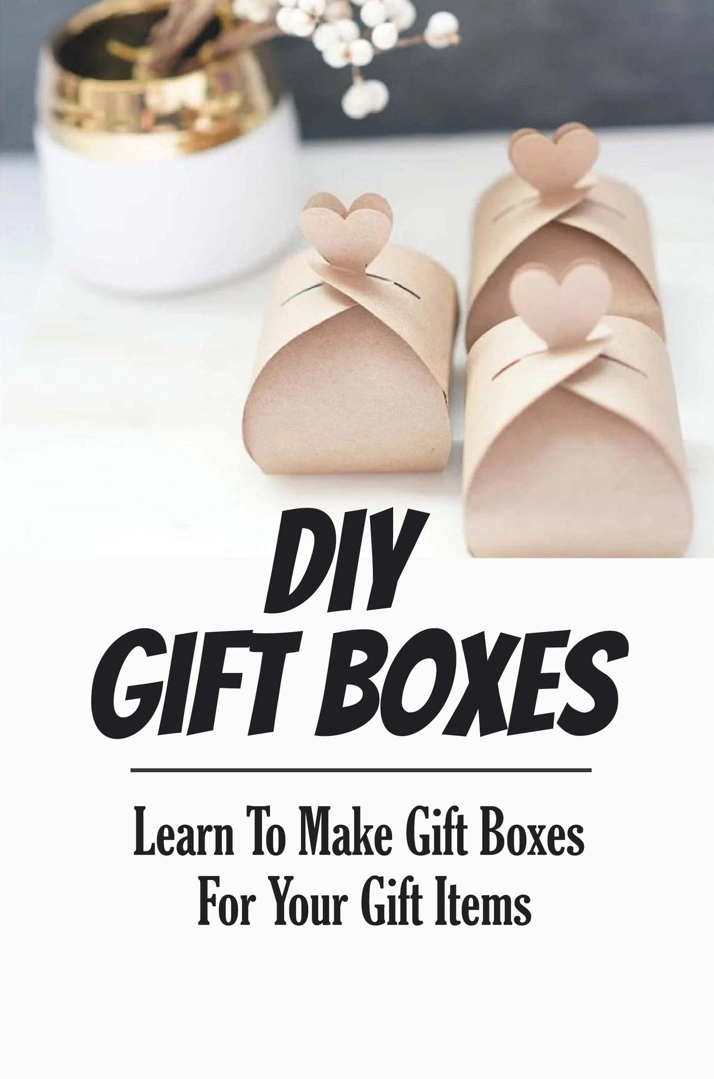 Diy Gift Boxes Learn To Make Gift Boxes For Your Gift Items by Muoi