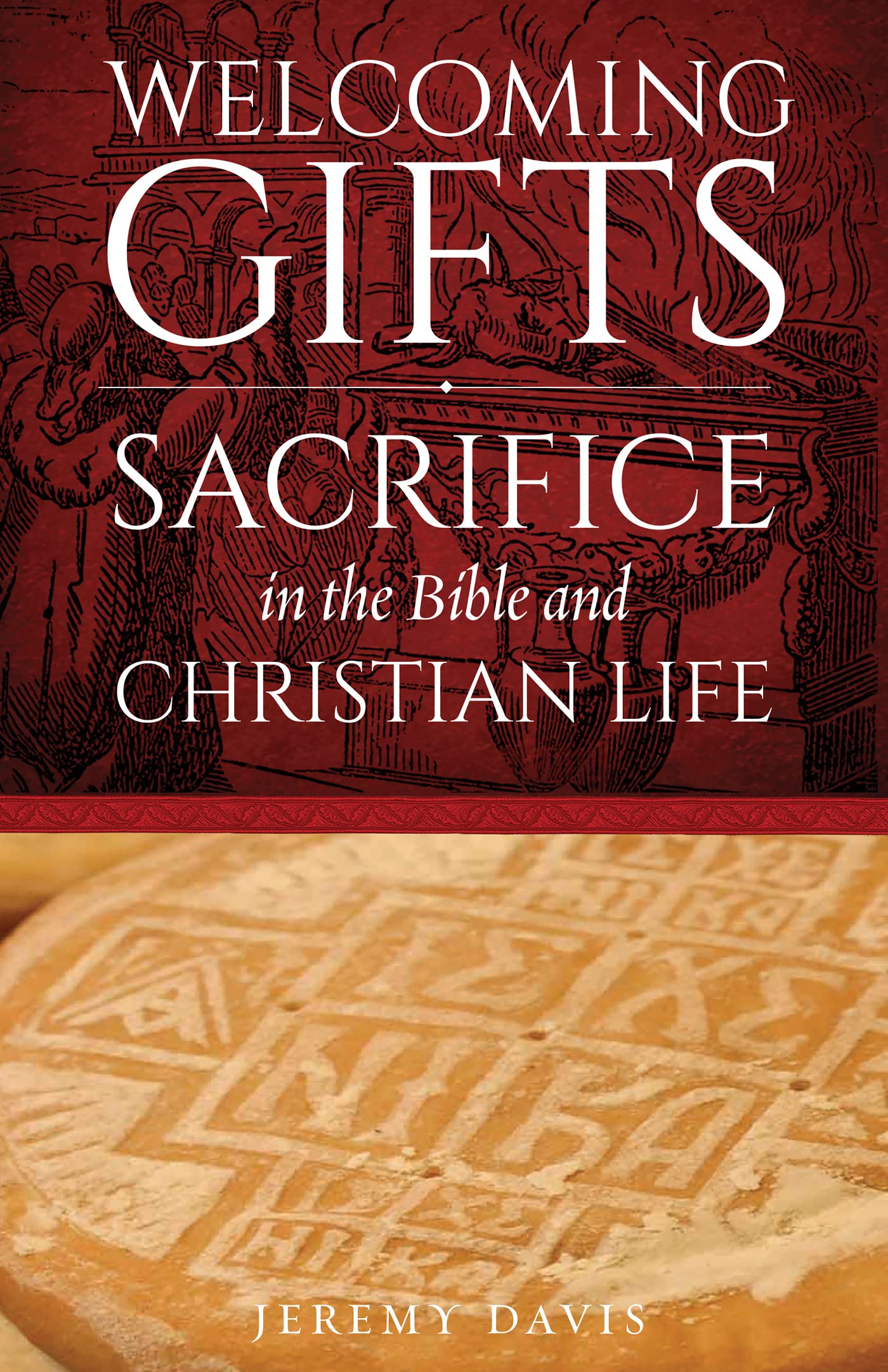 Welcoming Gifts: Sacrifice in the Bible and Christian Life