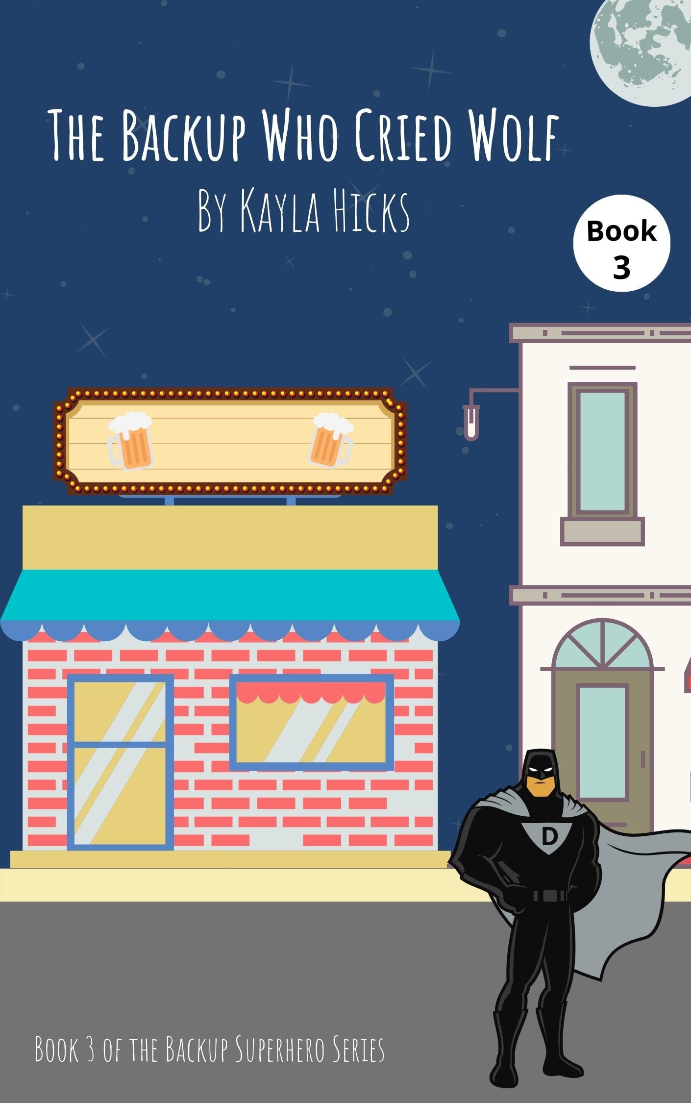 The Backup Who Cried Wolf: Book three in The Backup Superhero Series