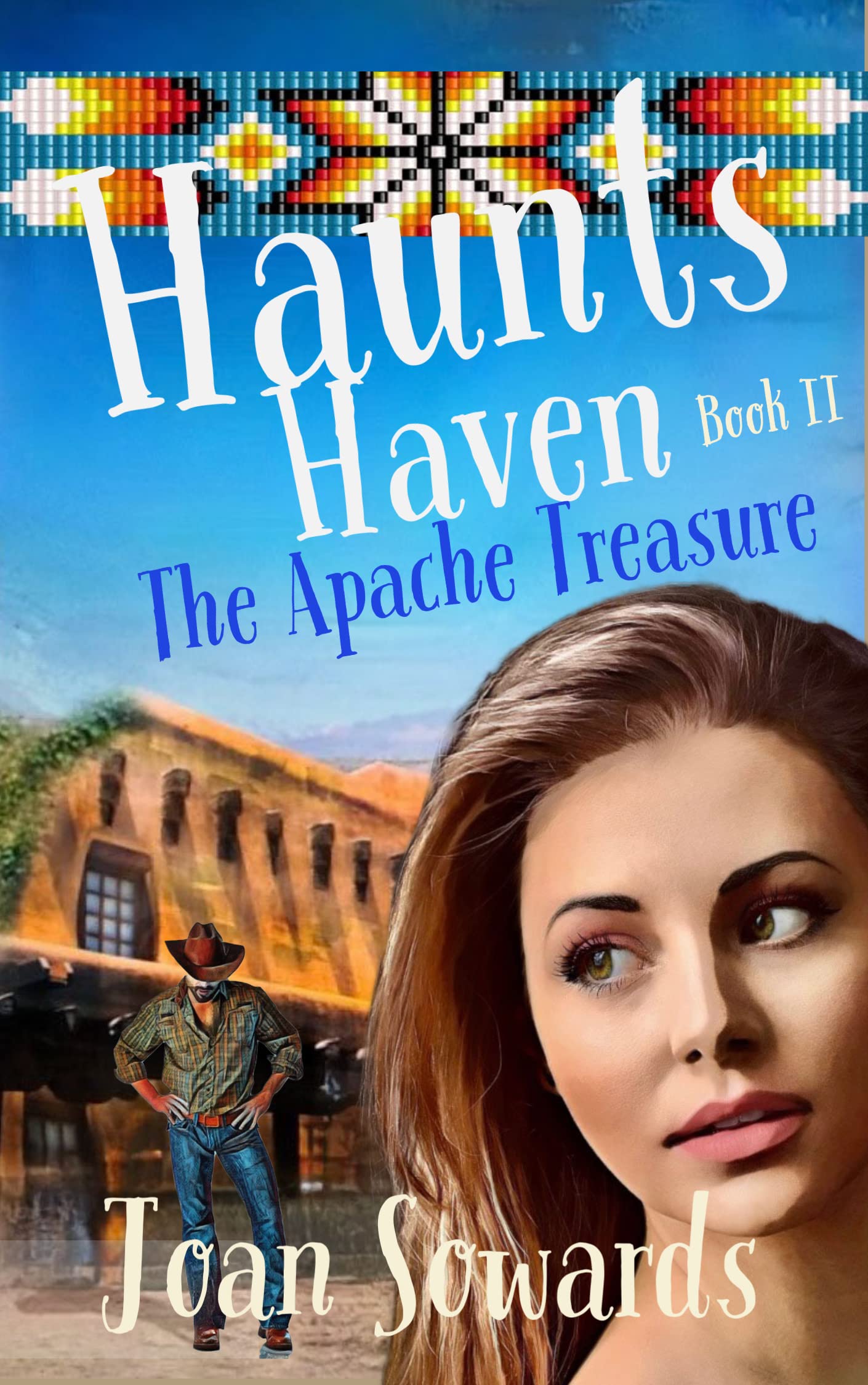 Haunts Haven, Book II: The Apache Treasure by Joan Sowards | Goodreads