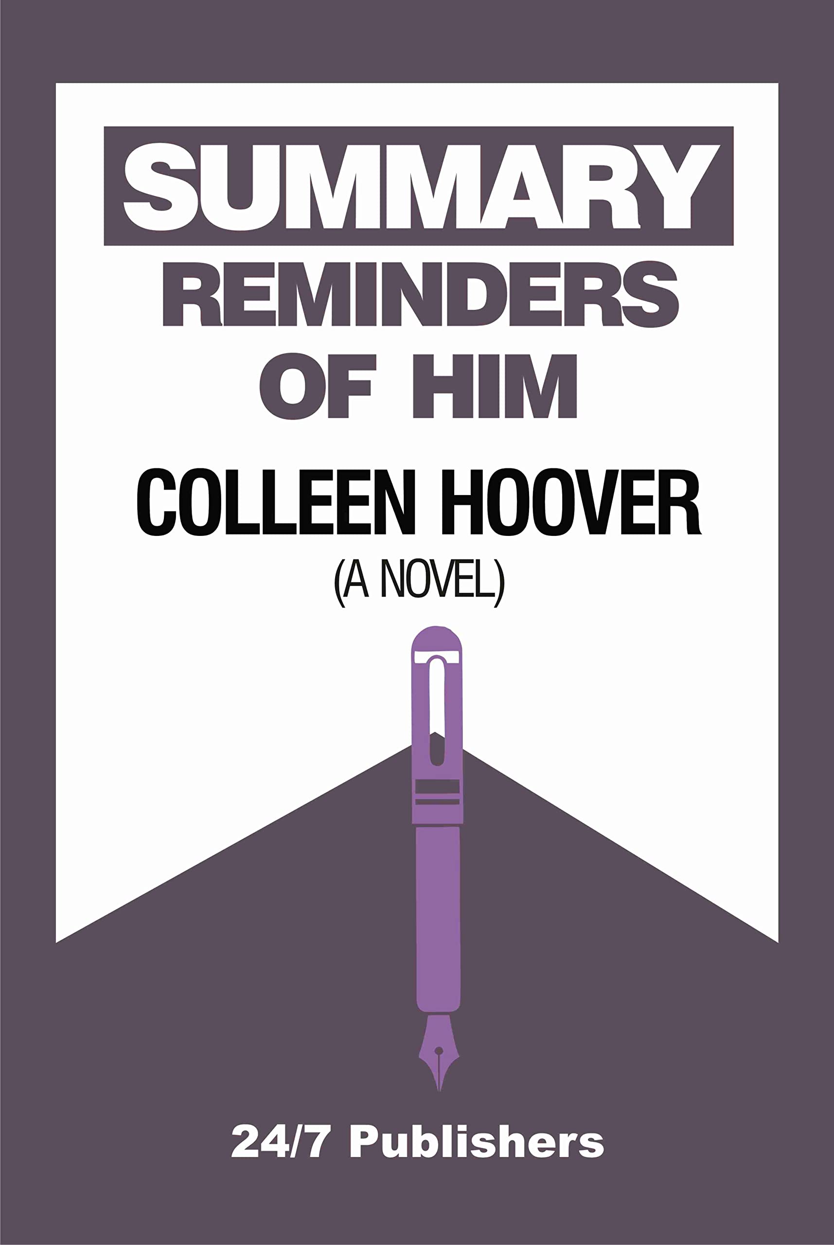 Summary of Reminders of Him A Novel by Colleen Hoover by 24/7