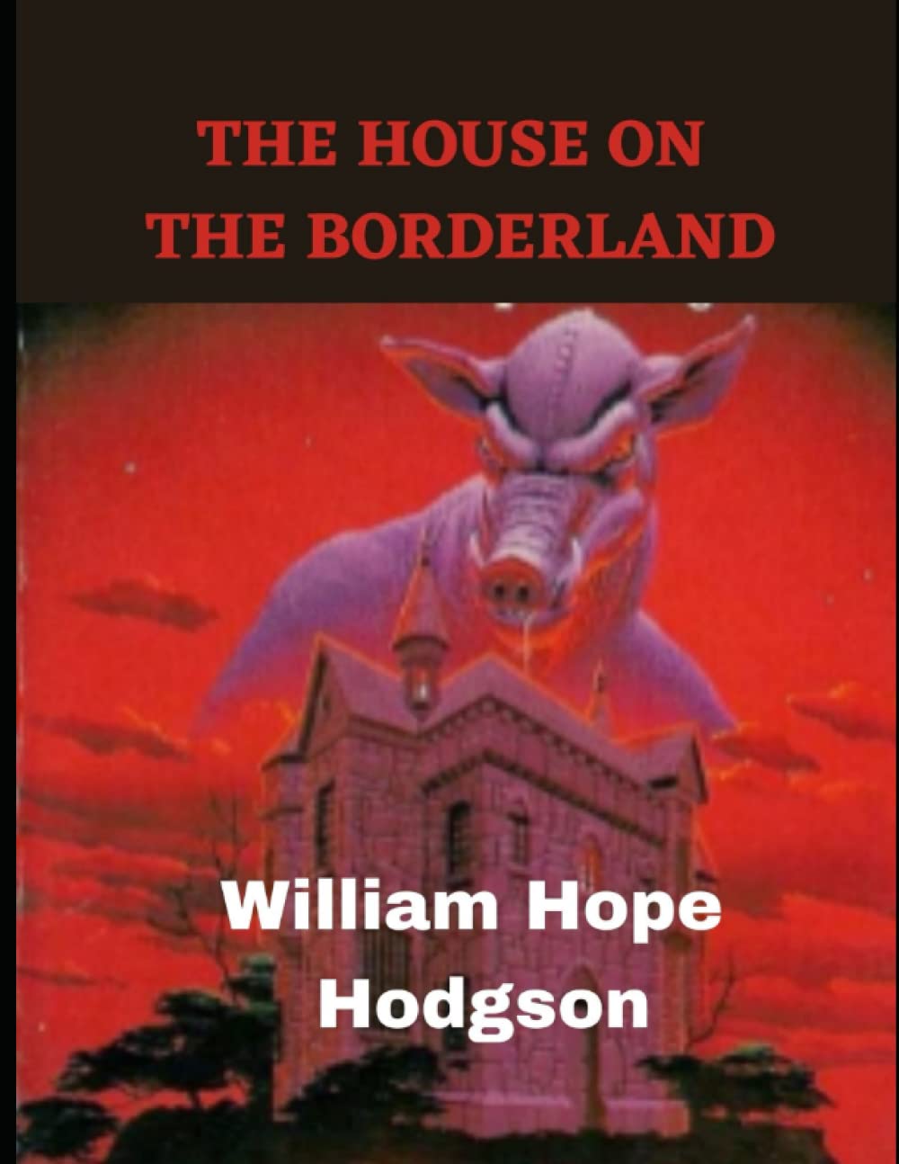 THE HOUSE ON THE BORDERLAND(Annotated) by William Hope Hodgson Goodreads