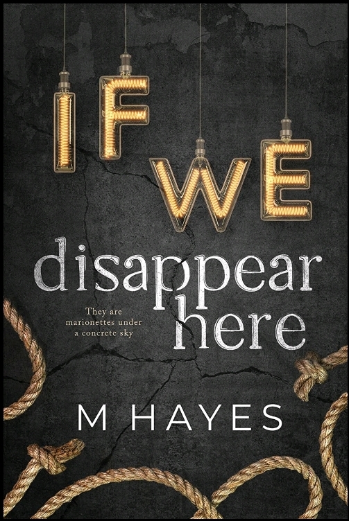 If We Disappear Here