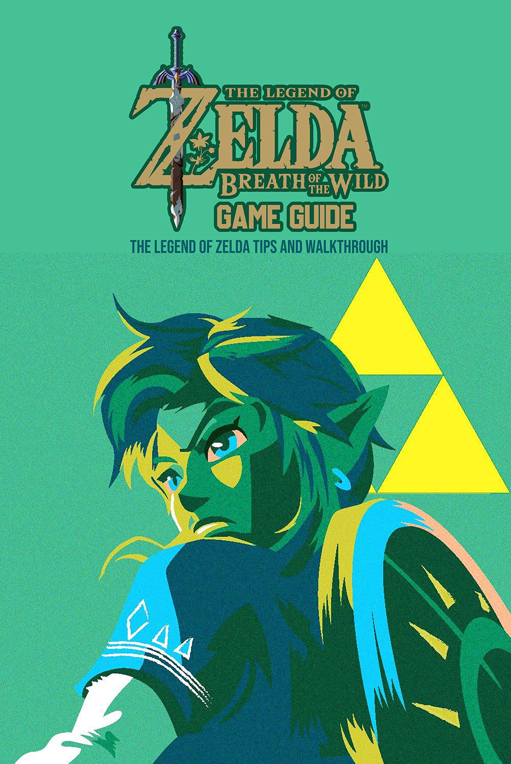 The Legend of Zelda Breath of the Wild Game Guide The Legend of Zelda