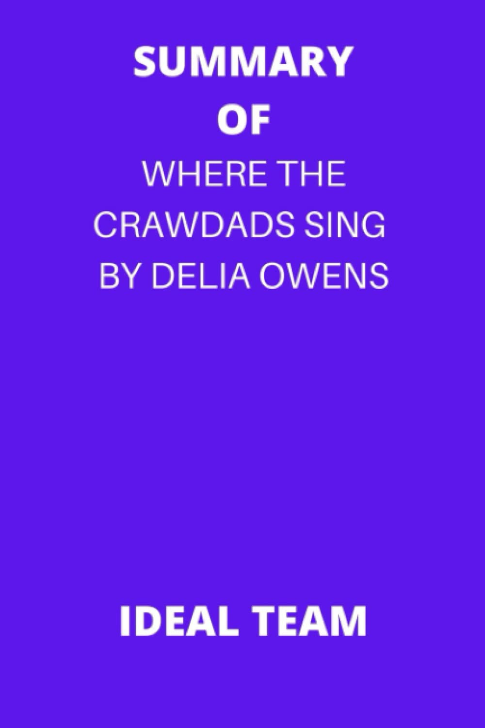 Summary Of Where The Crawdads Sing By Delia Owens By Ideal Team Goodreads