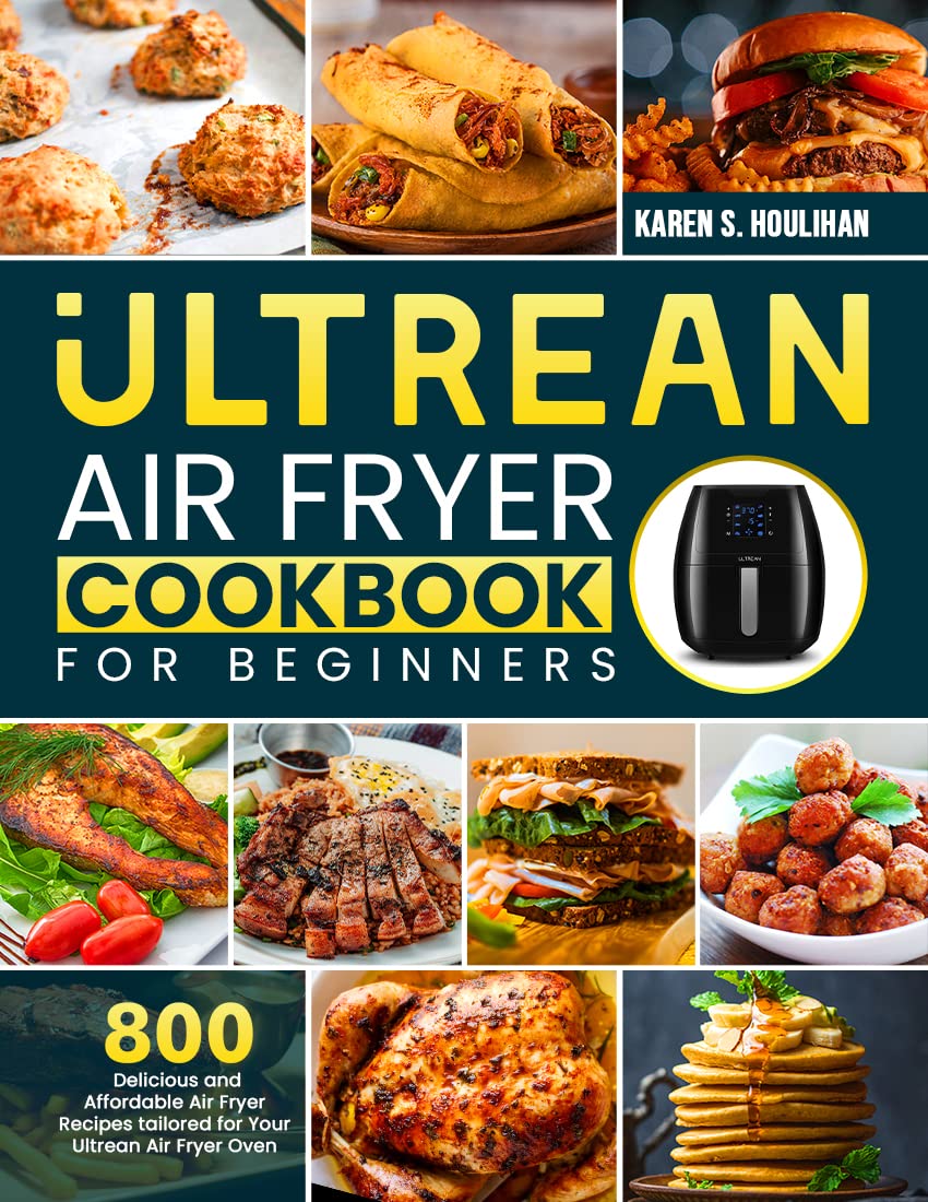 Ultrean Air Fryer Cookbook for Beginners 800 Delicious and Affordable