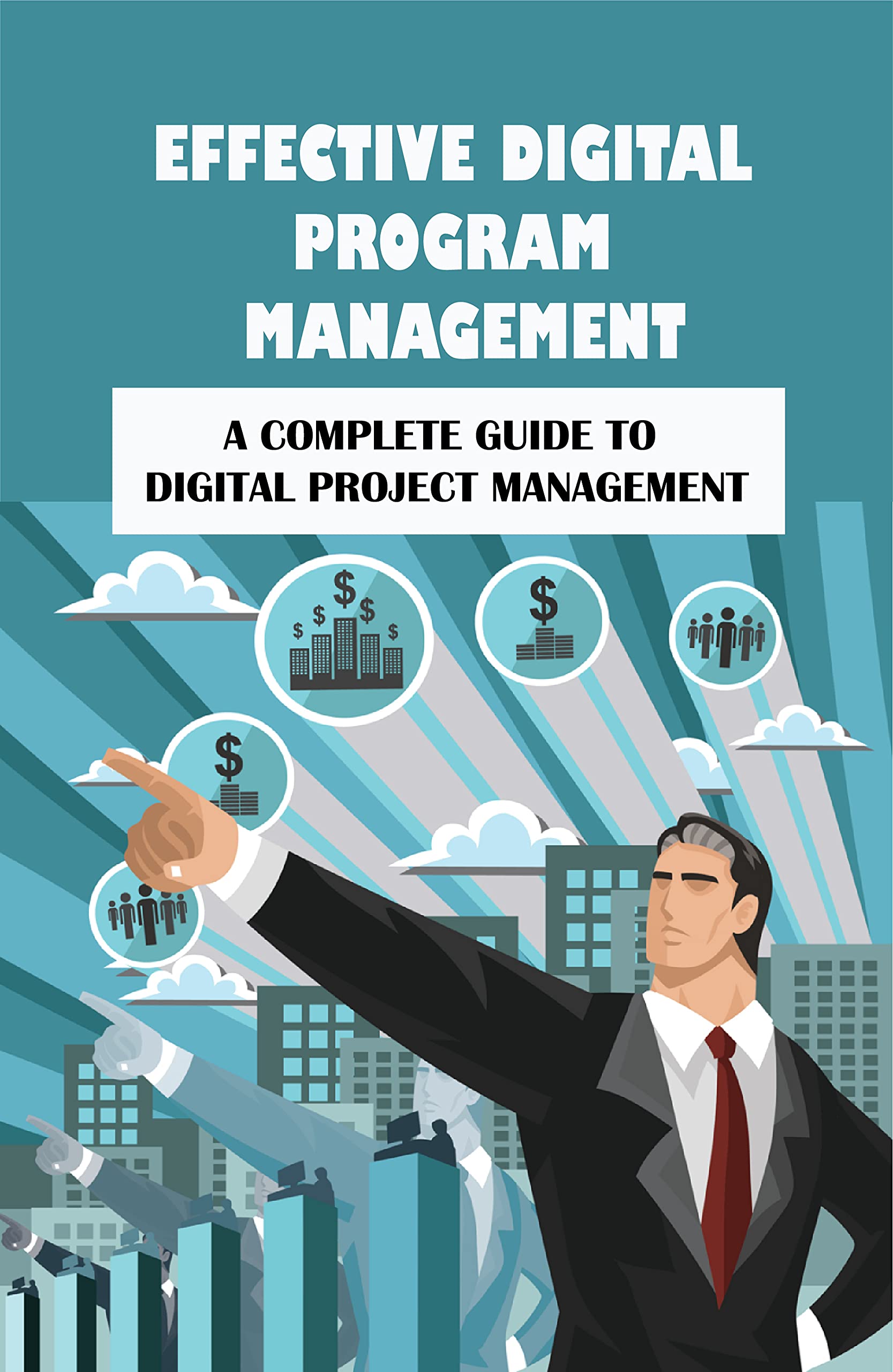 Effective Digital Program Management A Complete Guide To Digital