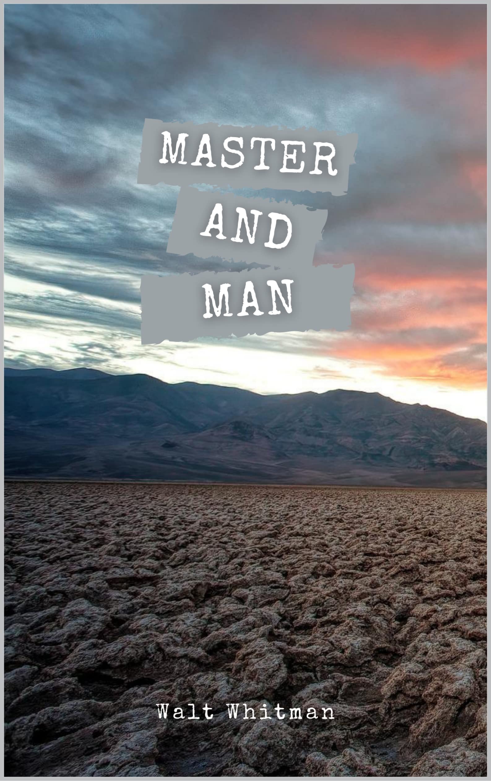 Master and Man A masterpiece life and death book by Leo Tolstoy by Leo