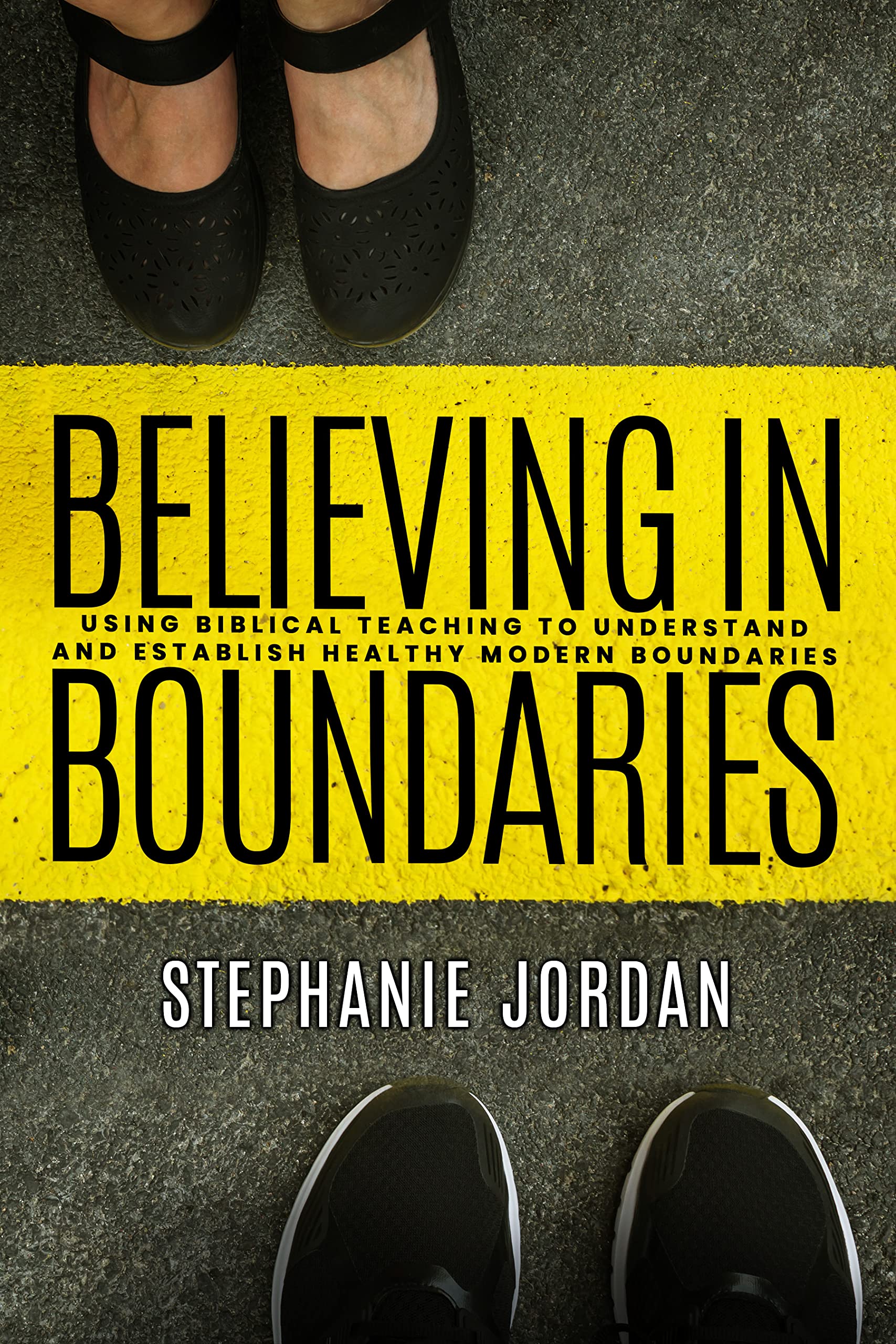 Believing in Boundaries Using biblical teaching to understand and