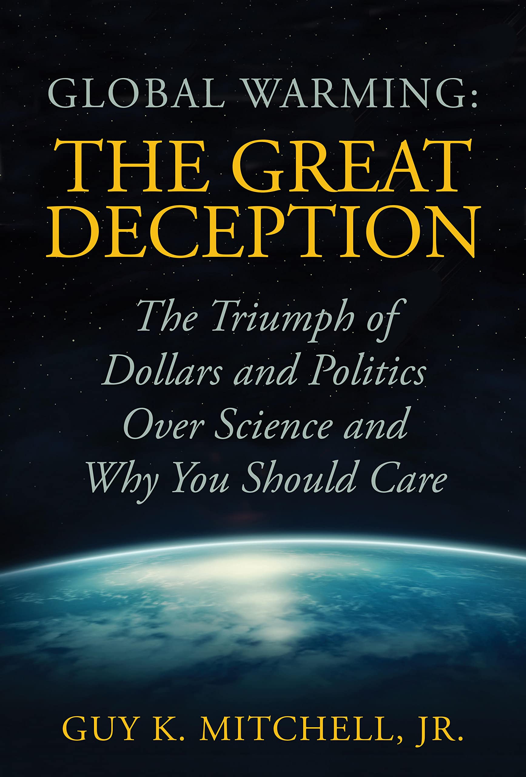 Global Warming The Great Deception by Guy Mitchell Goodreads