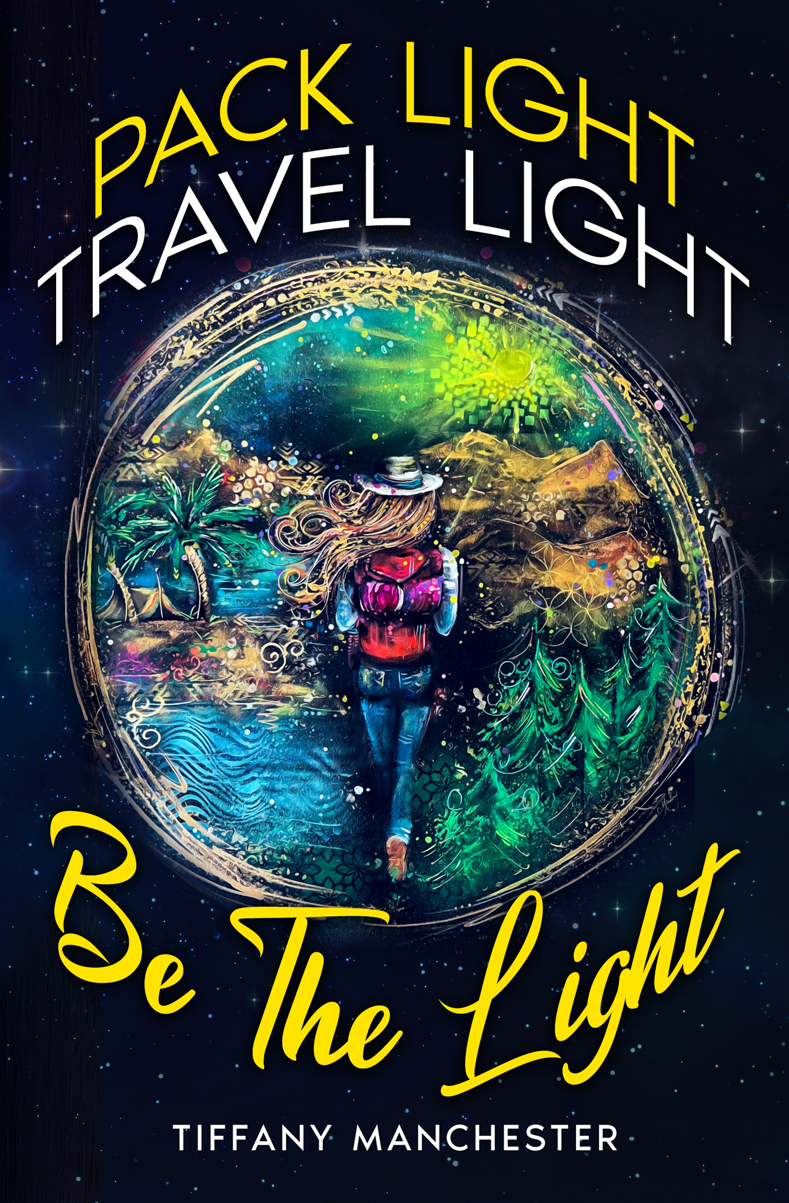 Pack Light, Travel Light, Be The Light