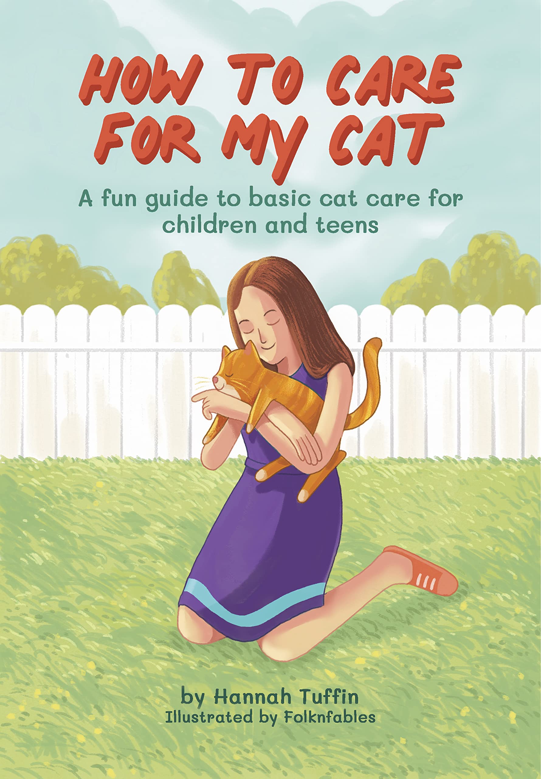 How To Care For My Cat A fun guide to basic cat care for children and teens by Hannah Tuffin