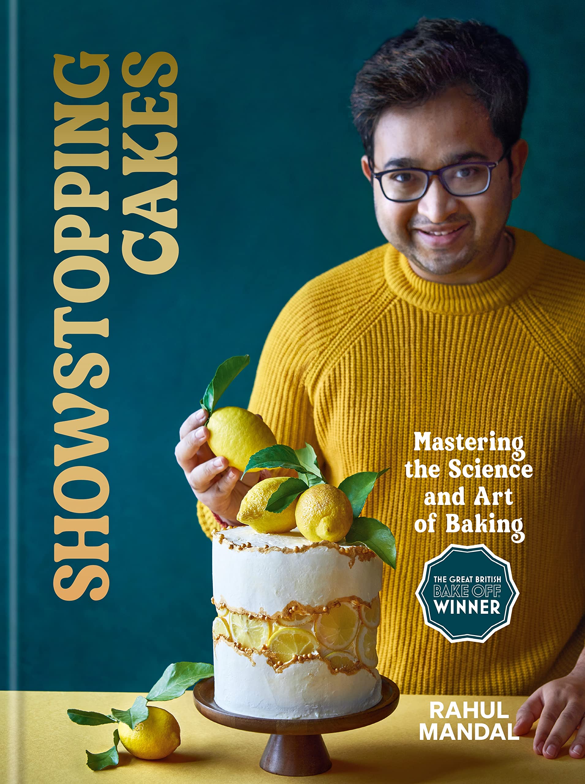 Showstopping Cakes: Mastering the Art and Science of Baking