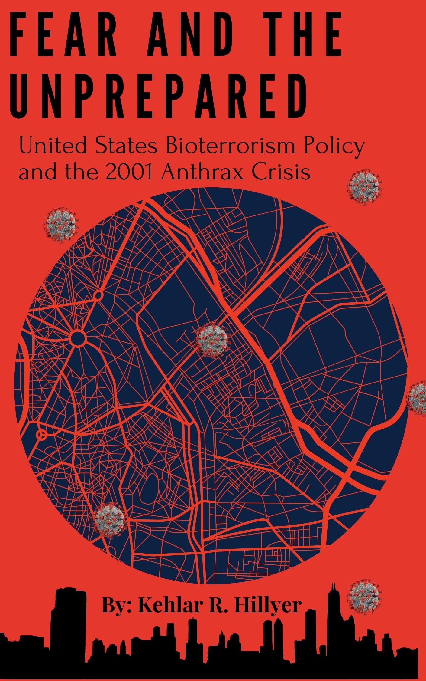 Fear and the Unprepared United States Bioterrorism Policy and the 2001
