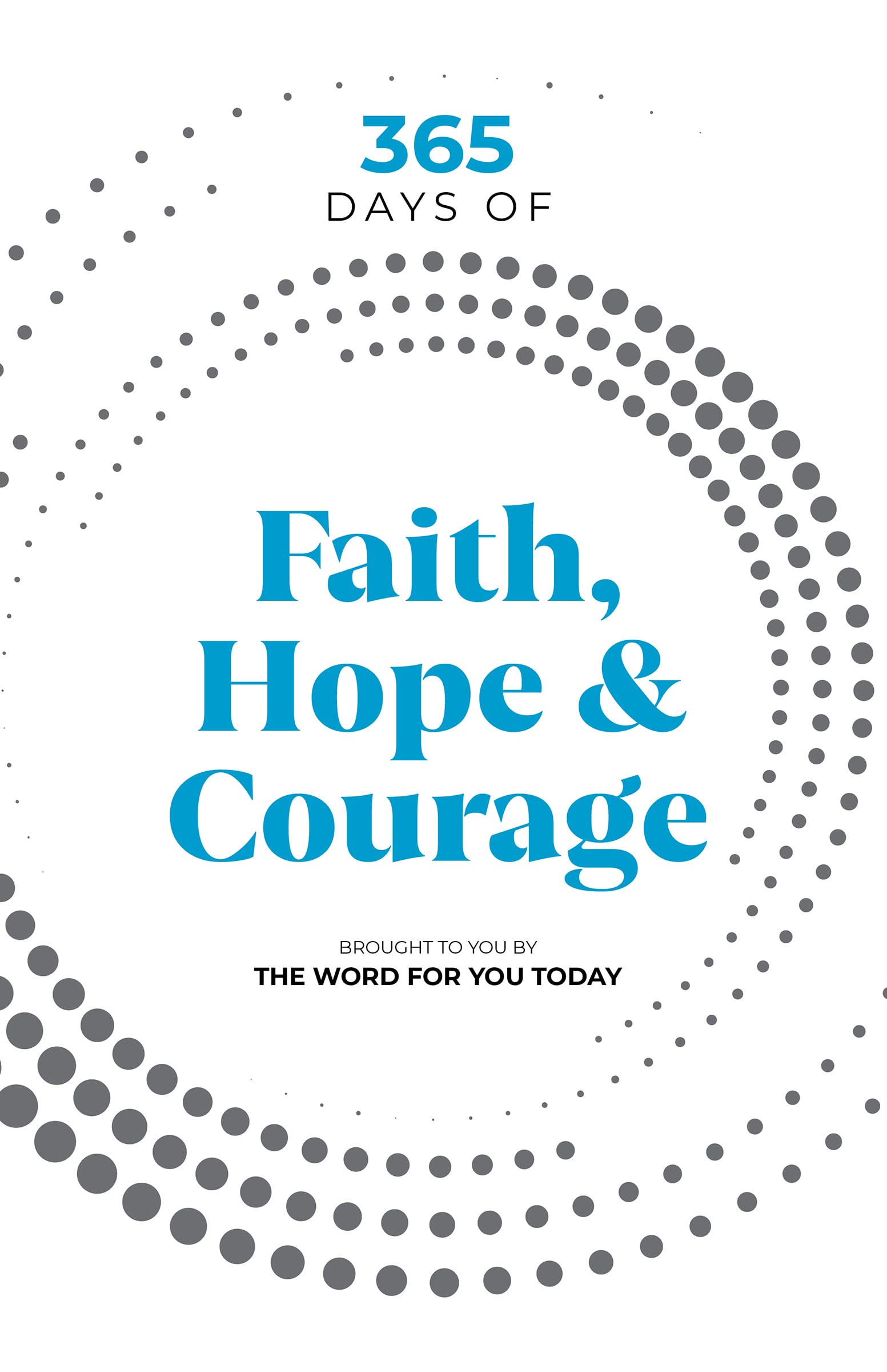 365 Days of Faith, Hope & Courage by Bob Gass