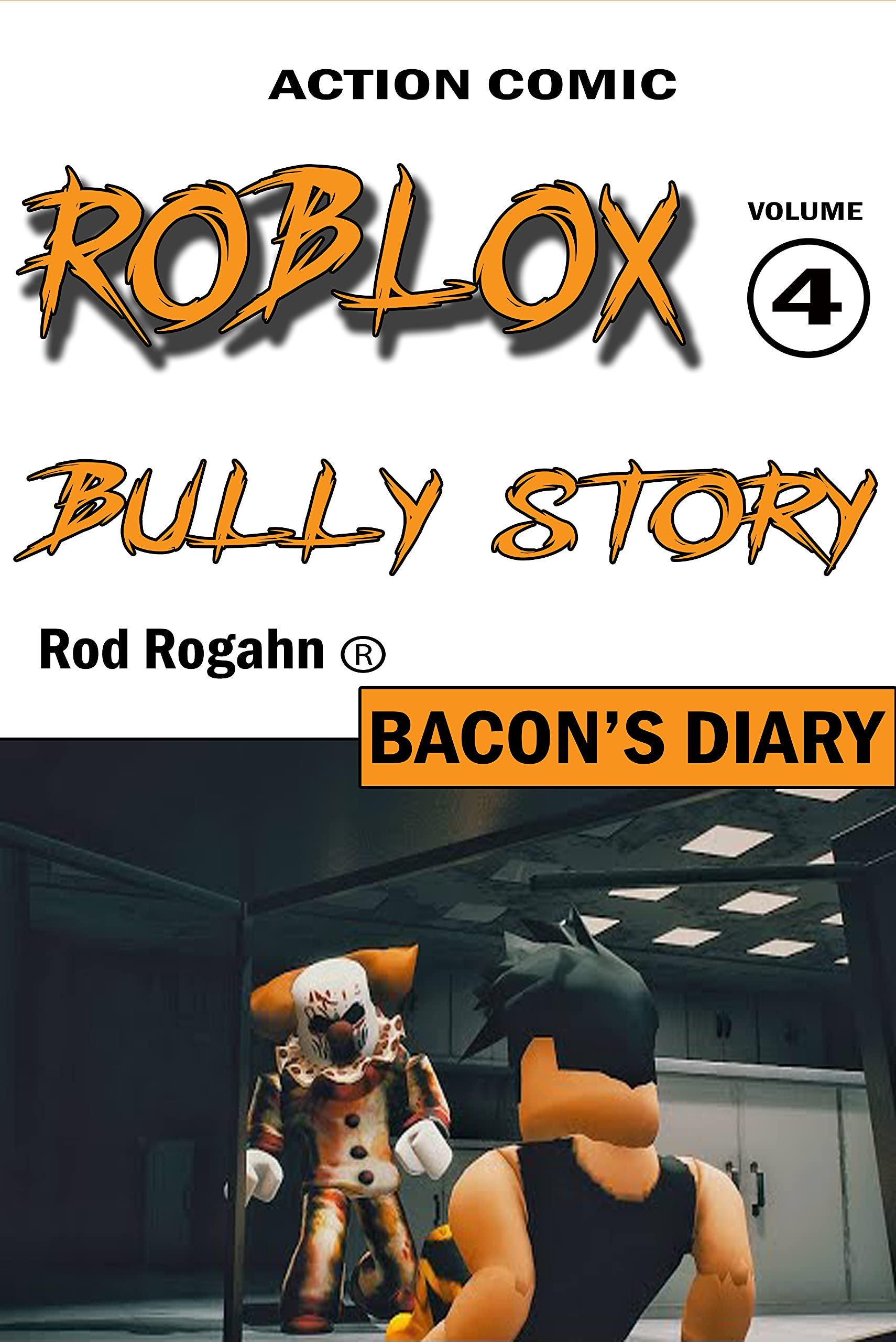 Bacon Hair Bully Story Vol 4 by Rod Rogahn | Goodreads