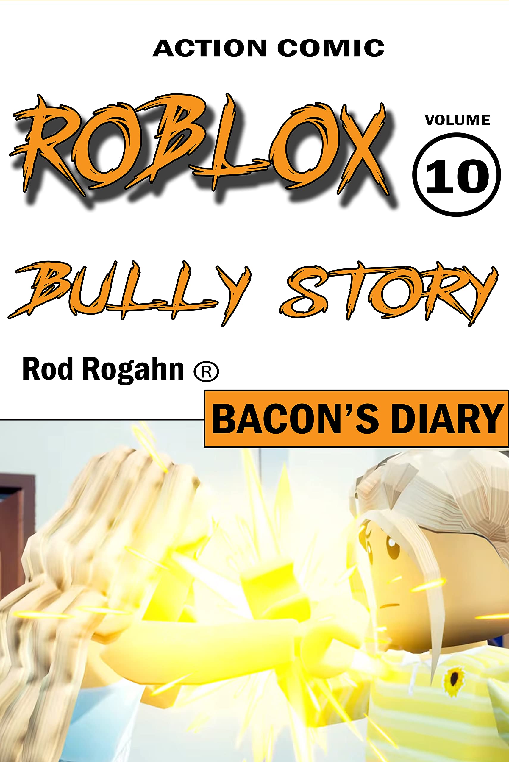 Bacon Hair Bully Story Vol 10 by Rod Rogahn Goodreads