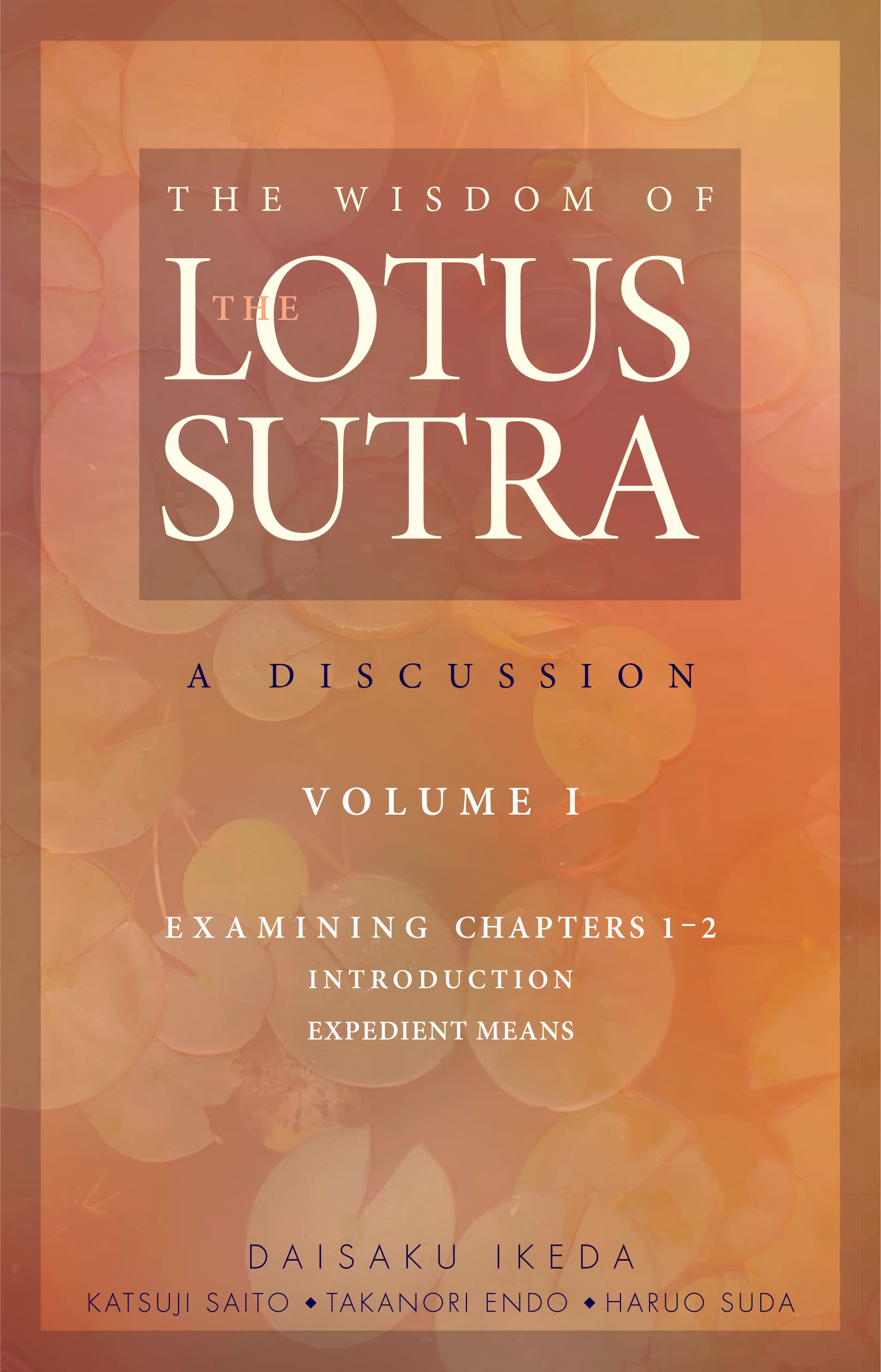 The Wisdom of the Lotus Sutra, vol. 1 A Discussion by Daisaku Ikeda