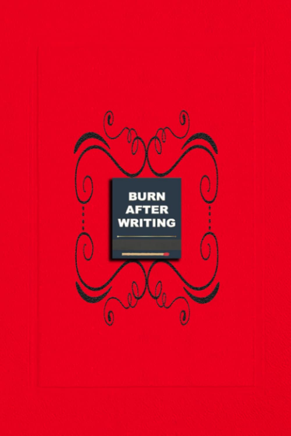 Burn Book After Writing (Red) A Writing Journal for SelfHealing and