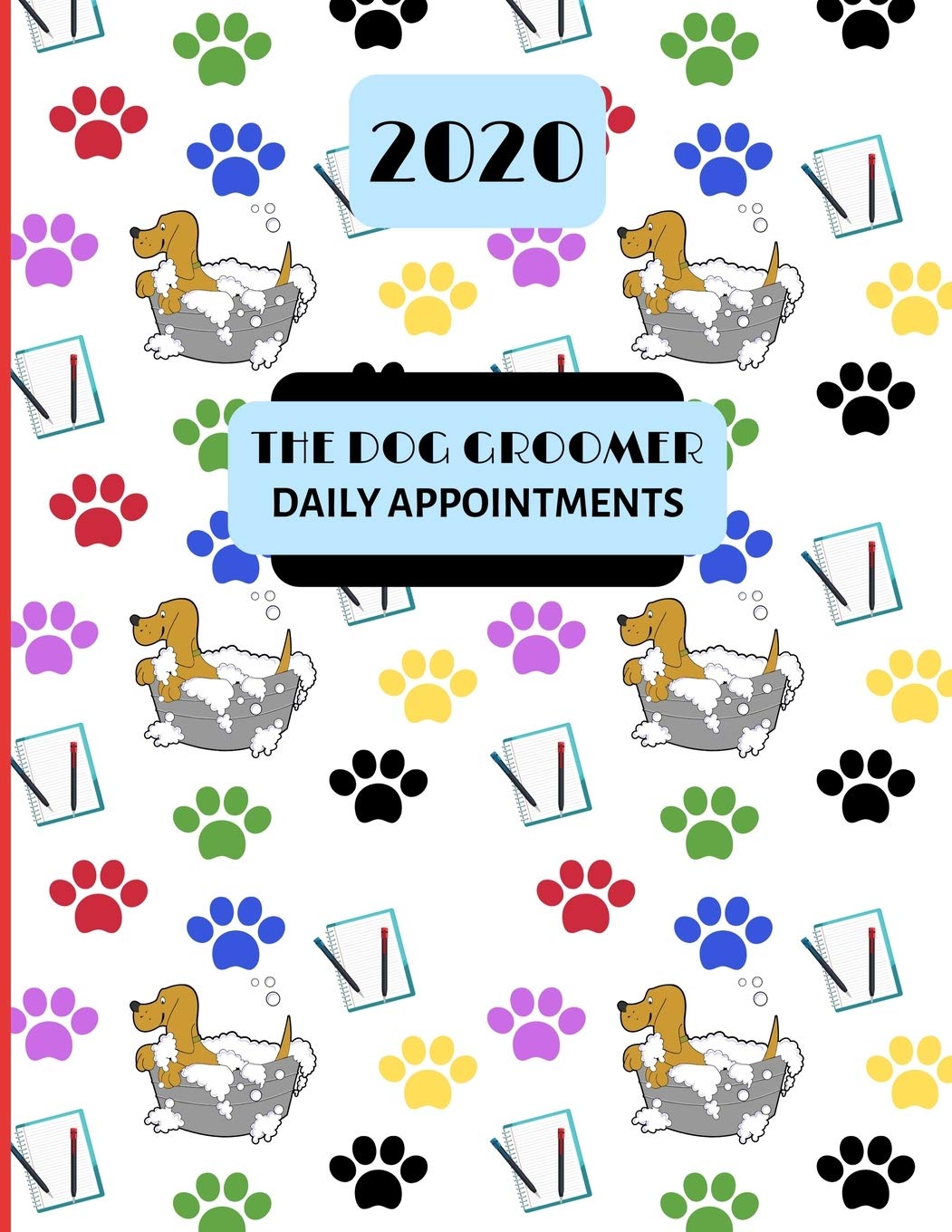 2020 The Dog Groomer Daily Appointments Day to Day Dog Grooming / Pet