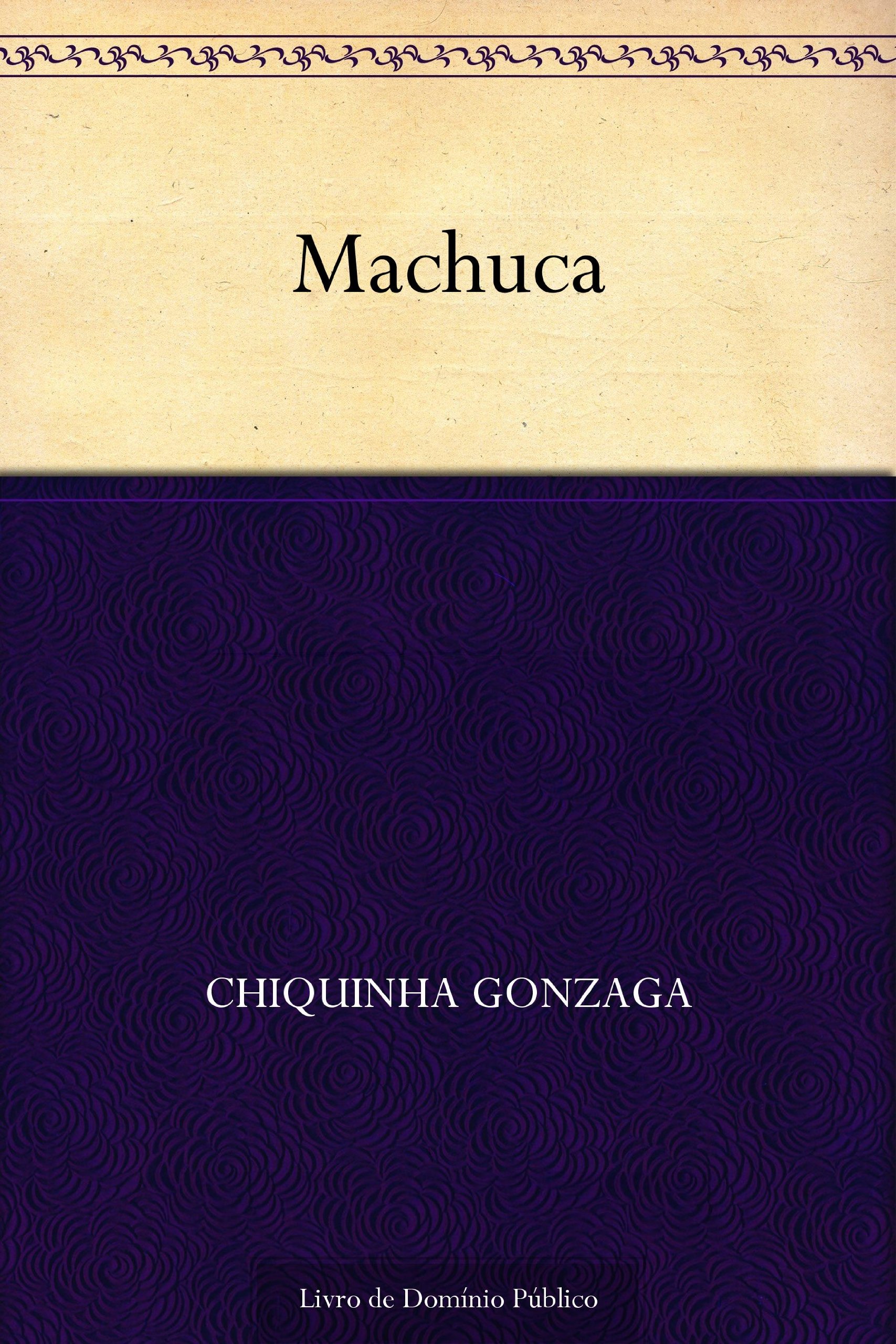 Machuca (Portuguese Edition) by Chiquinha Gonzaga | Goodreads