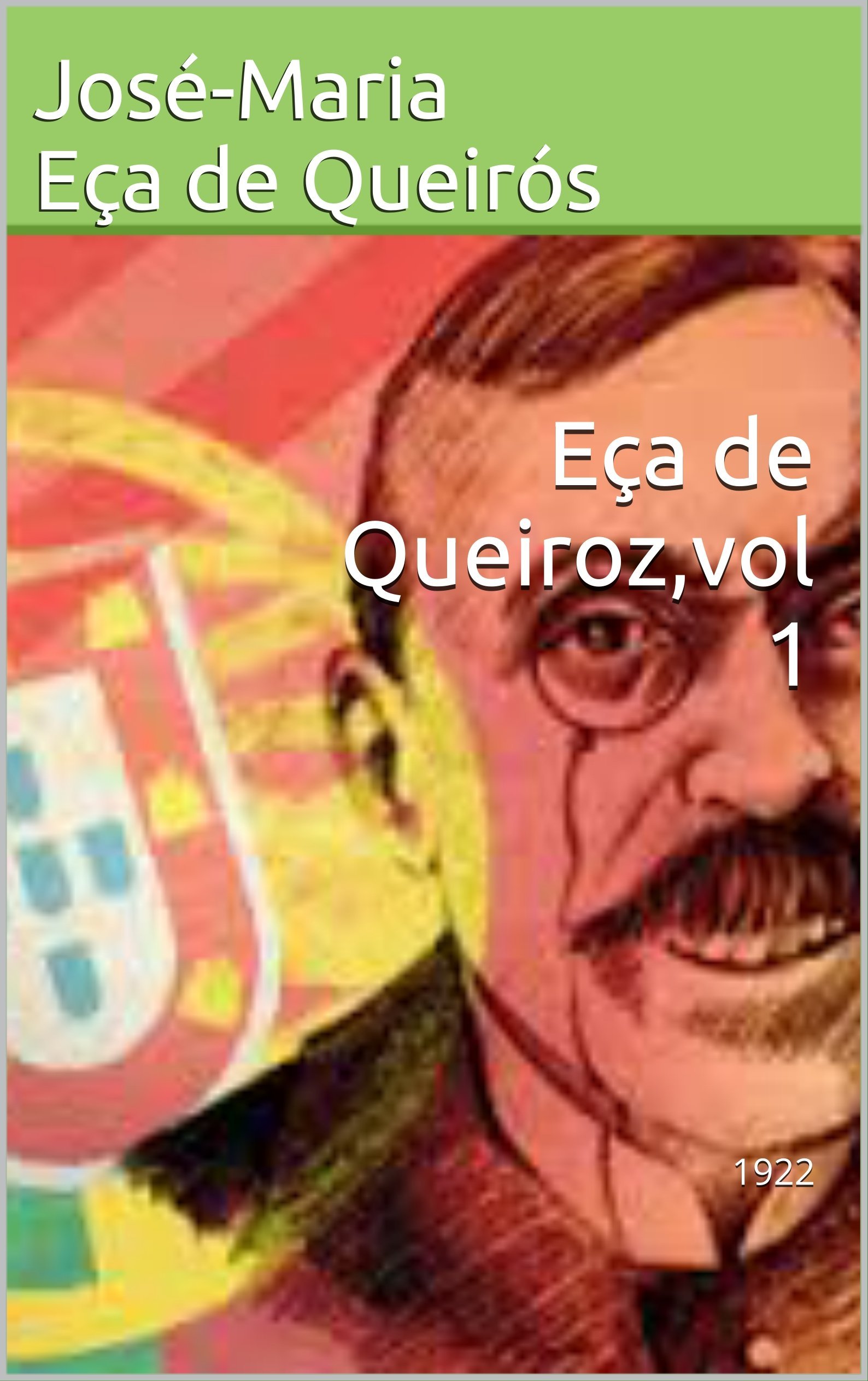 Eça de Queiroz,vol 1: 1922 (Portuguese Edition) by Eça de Queirós ...
