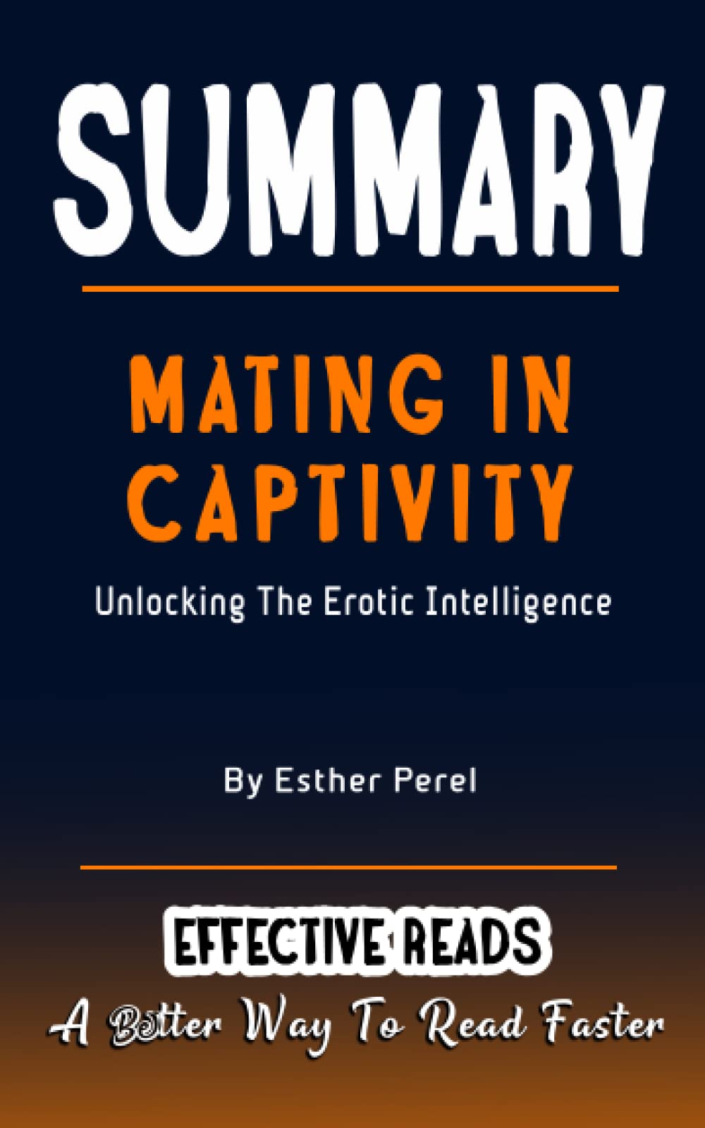 SUMMARY OF MATING IN CAPTIVITY By Esther Perel Unlocking The