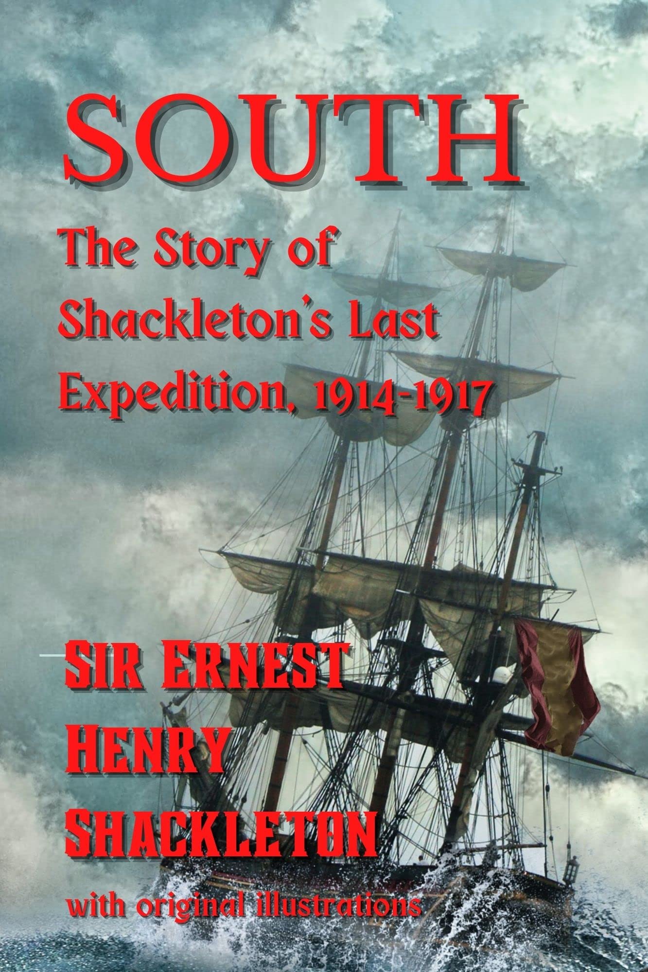 South The Story of Shackleton's Last Expedition, 19141917 with