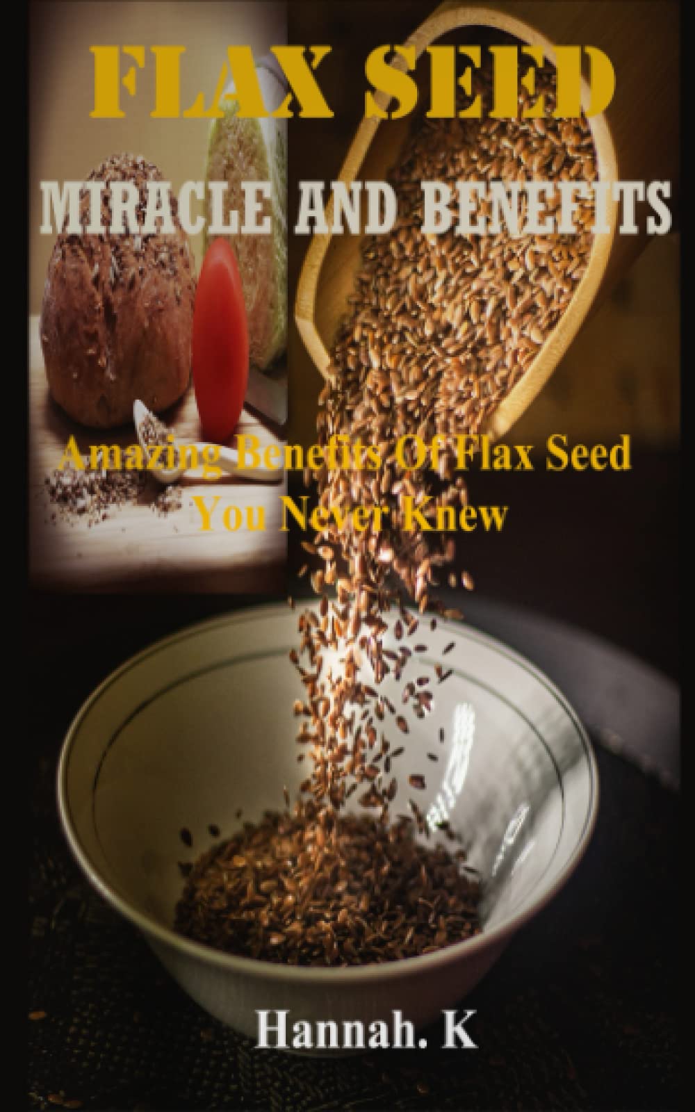 Flax Seed Miracle and Benefits Amazing Benefits of Flax Seed You Never