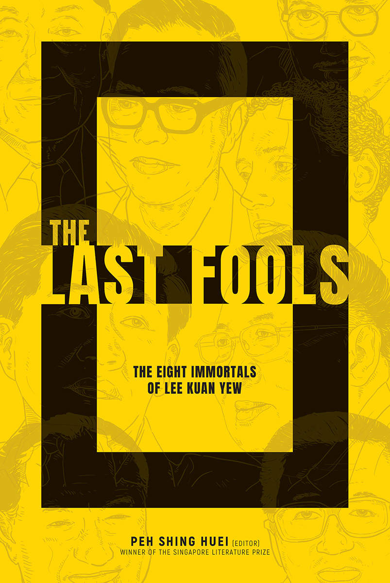 The Last Fools – The Eight Immortals of Lee Kuan Yew
