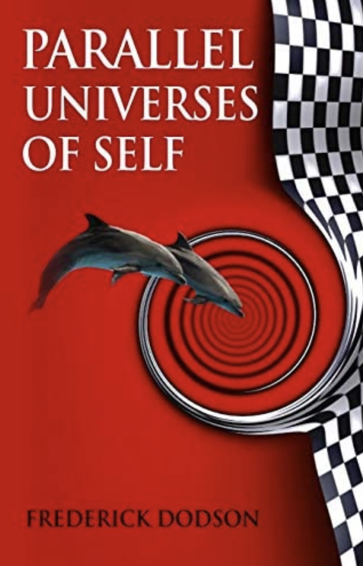 Fredrick Dodson Parallel Universes of Self  