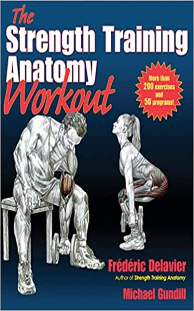 The Strength Training Anatomy Workout Starting Strength with