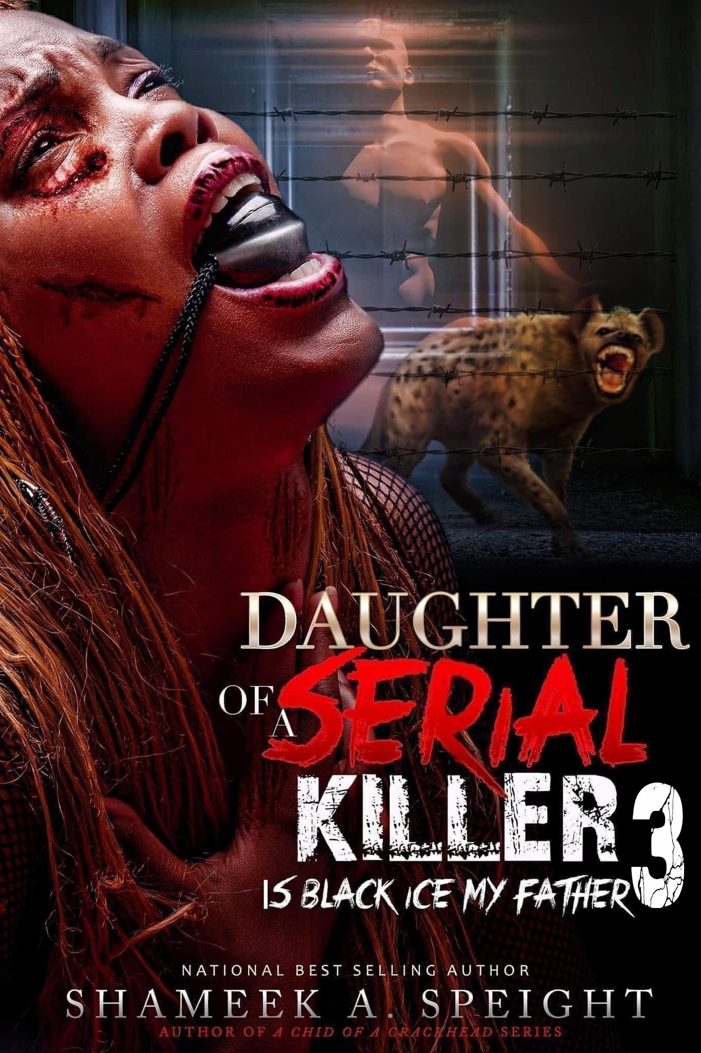 Daughter of a Serial Killer 3: Is Black Ice My Father