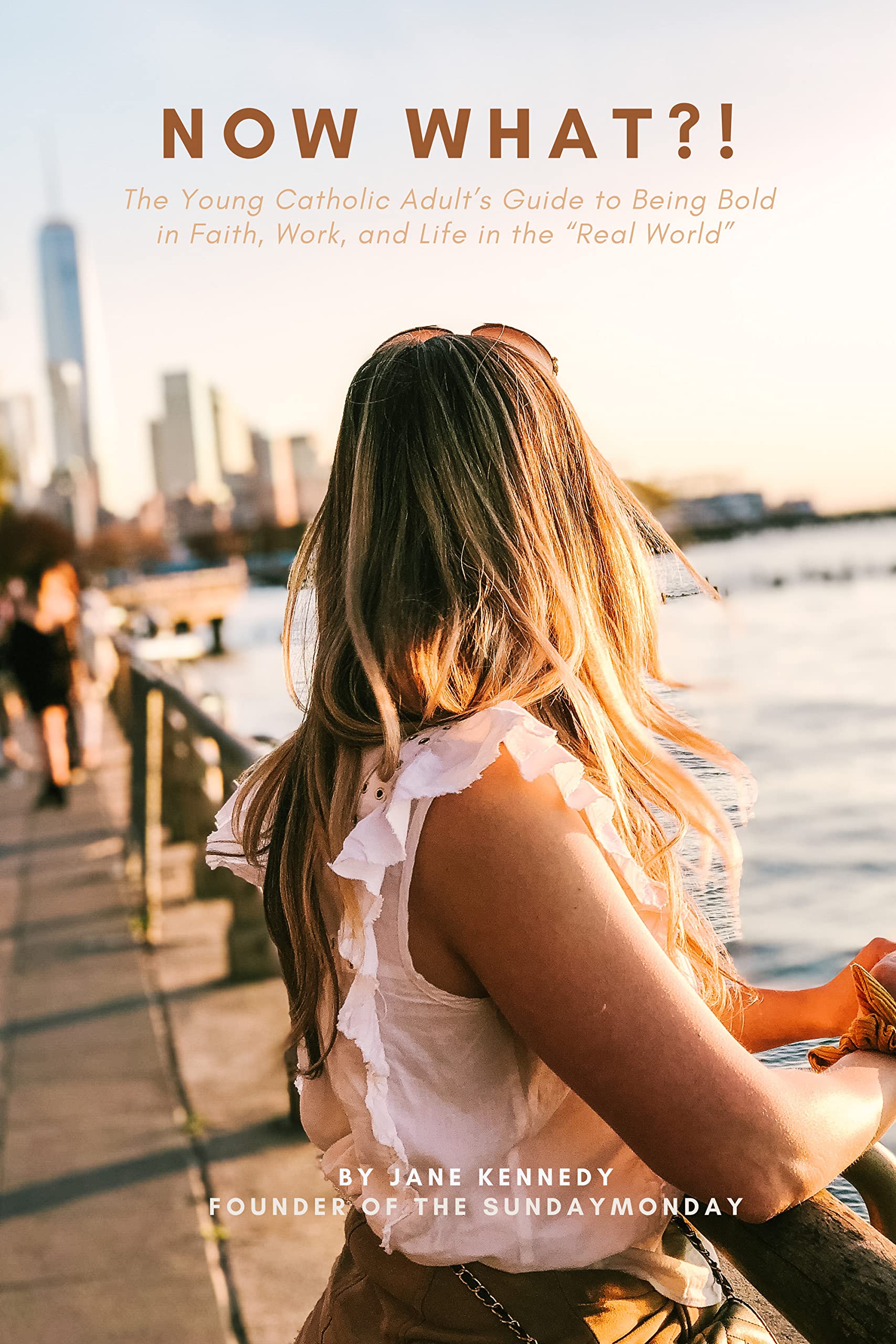 Now What?! The Young Catholic Adult’s Guide to Being Bold in Faith