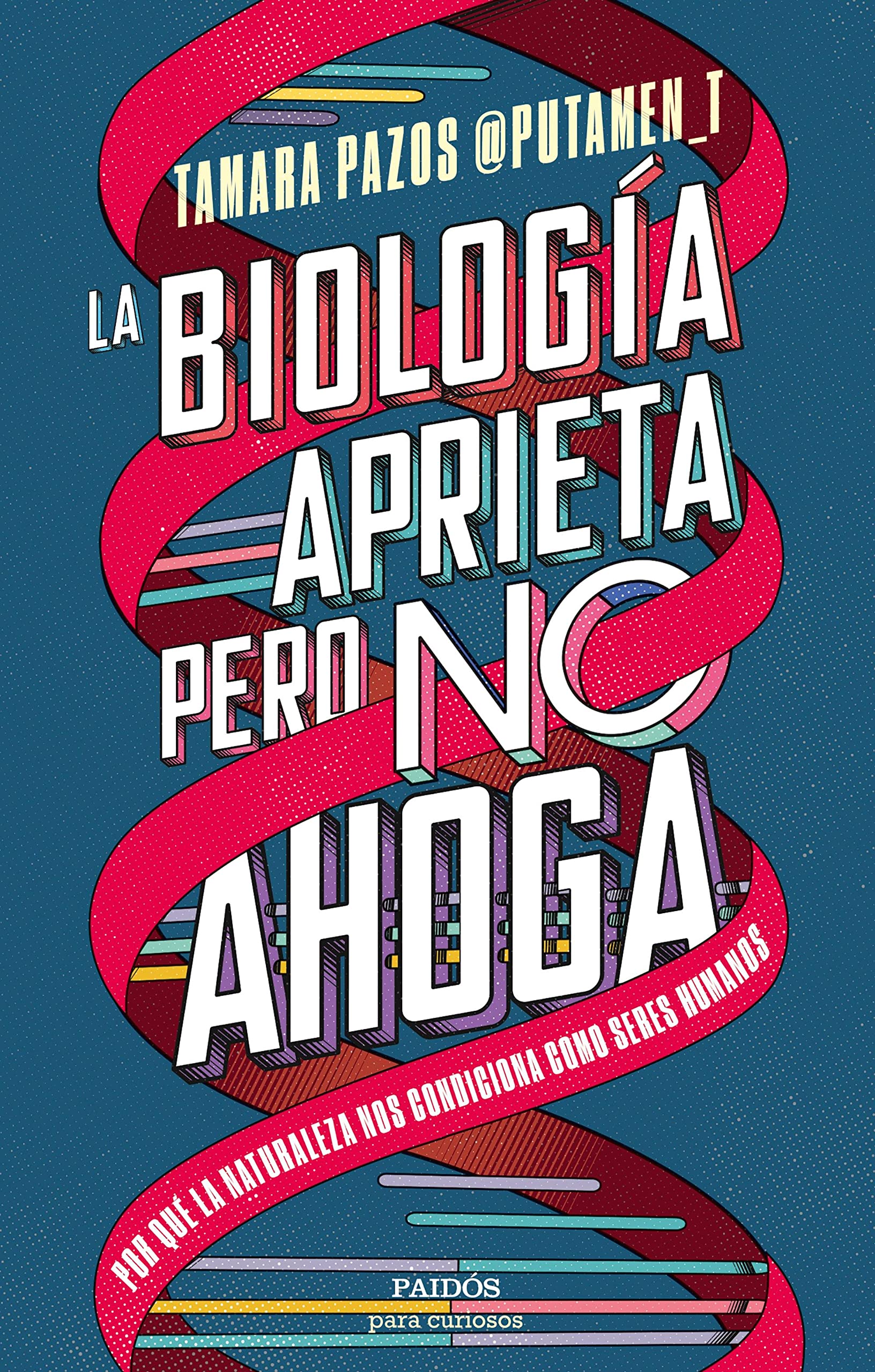 La biología aprieta, pero no ahoga: Por qué la naturaleza nos condiciona como seres humanos