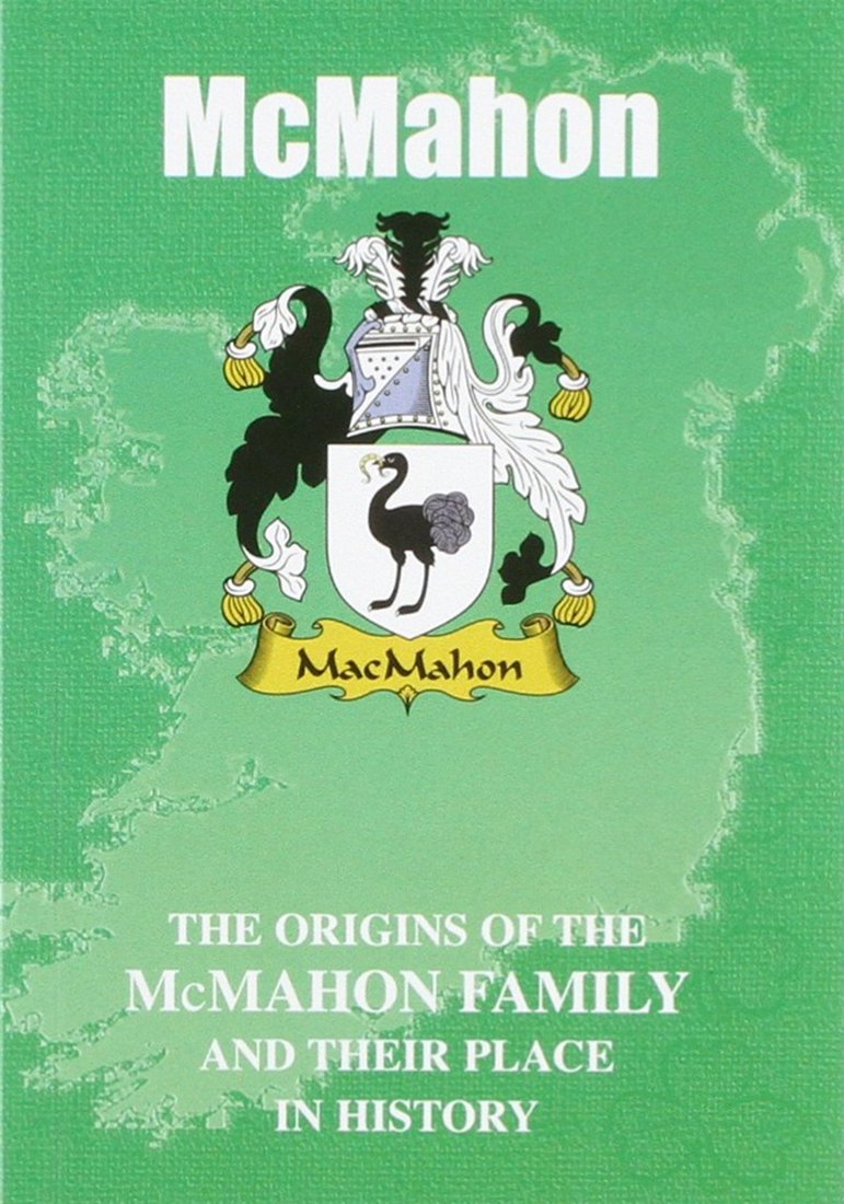 McMahon The Origins of the Clan McMahon and Their Place in History by Iain Gray Goodreads