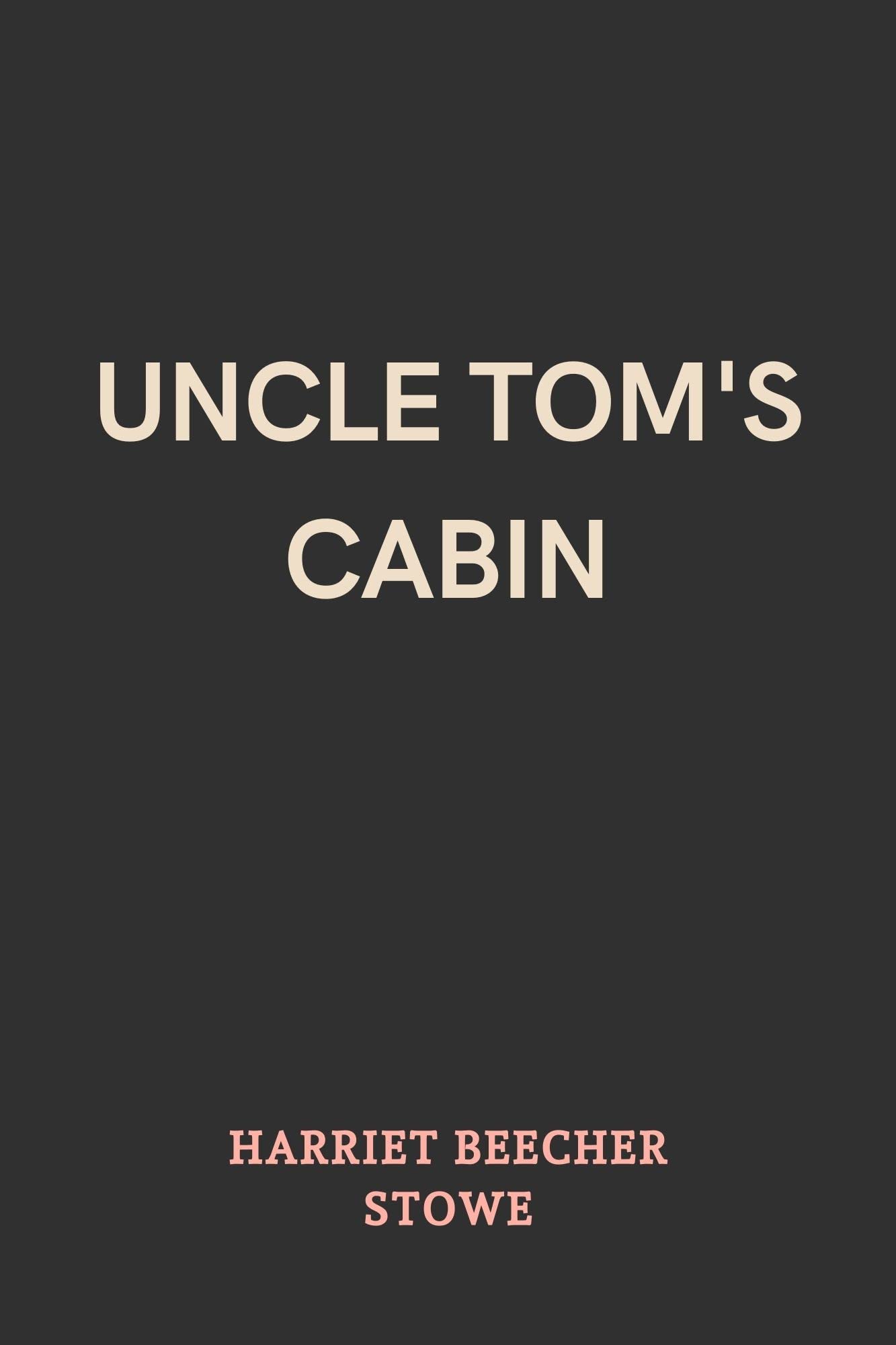 Uncle Tom's Cabin by Harriet Beecher Stowe Goodreads