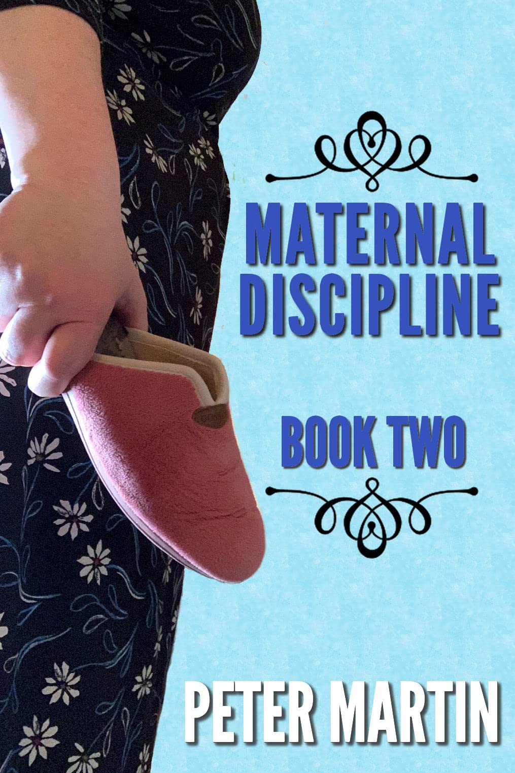 Maternal Discipline - Book Two: the spanking of naughty girls